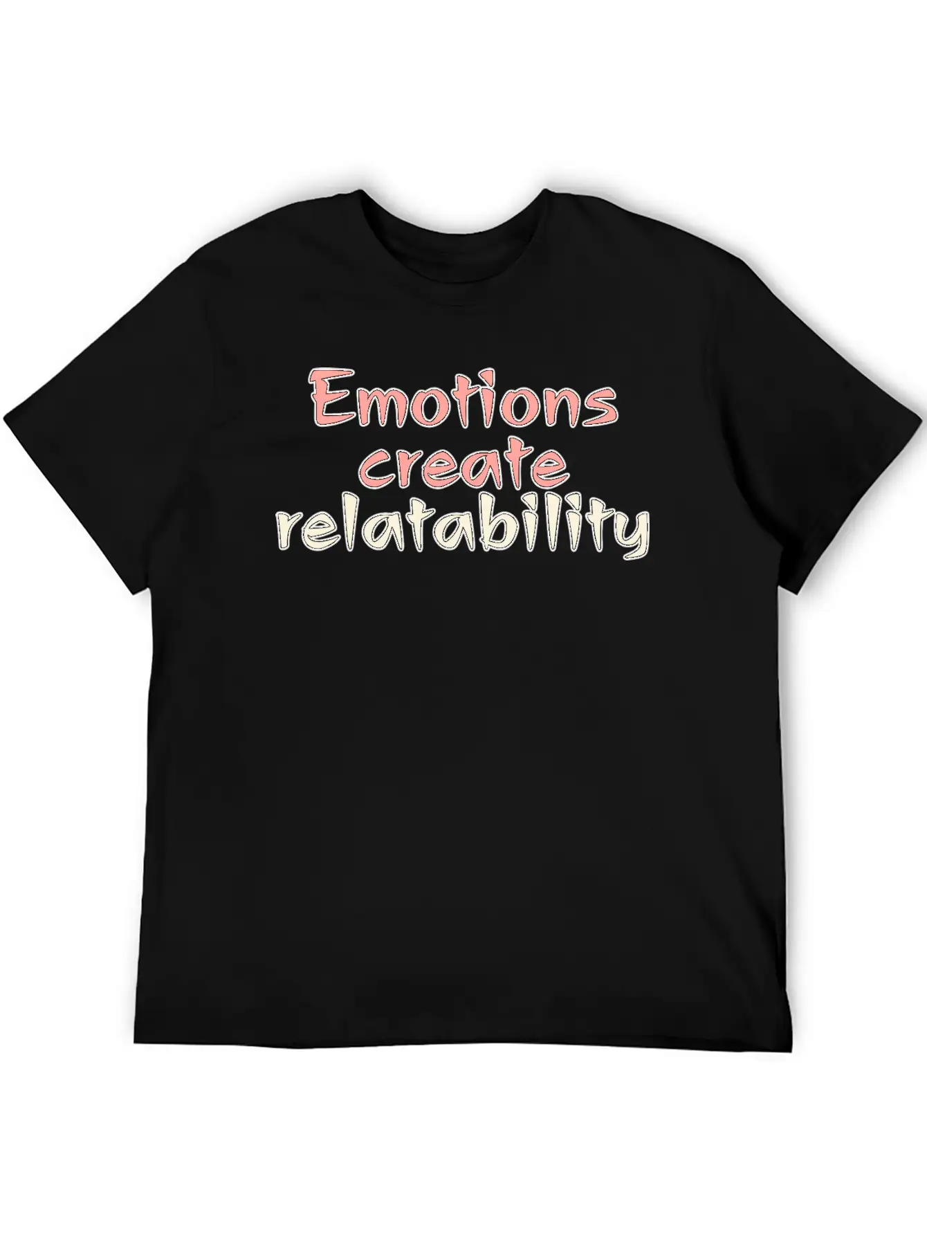 Emotions Create Relatability Unisex Casual T-Shirt – Clean Design For Daily Comfort