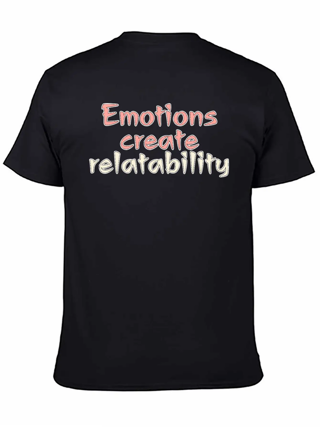 Emotions Create Relatability Unisex Casual T-Shirt – Clean Design For Daily Comfort