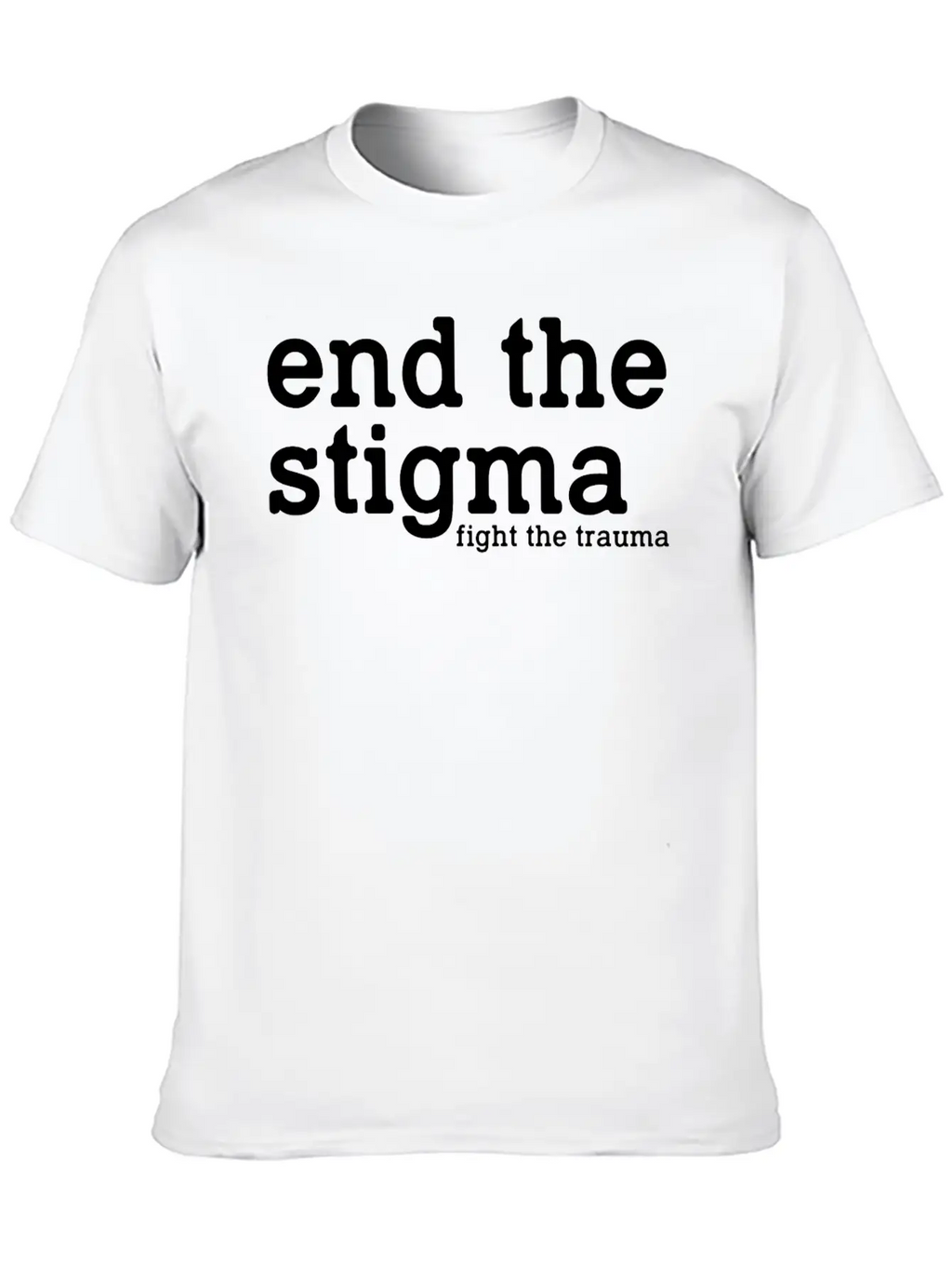 End The Stigma Fight The Trauma Healthcare Mental Breathable Soft Cotton T-Shirt – Timeless Casual Look