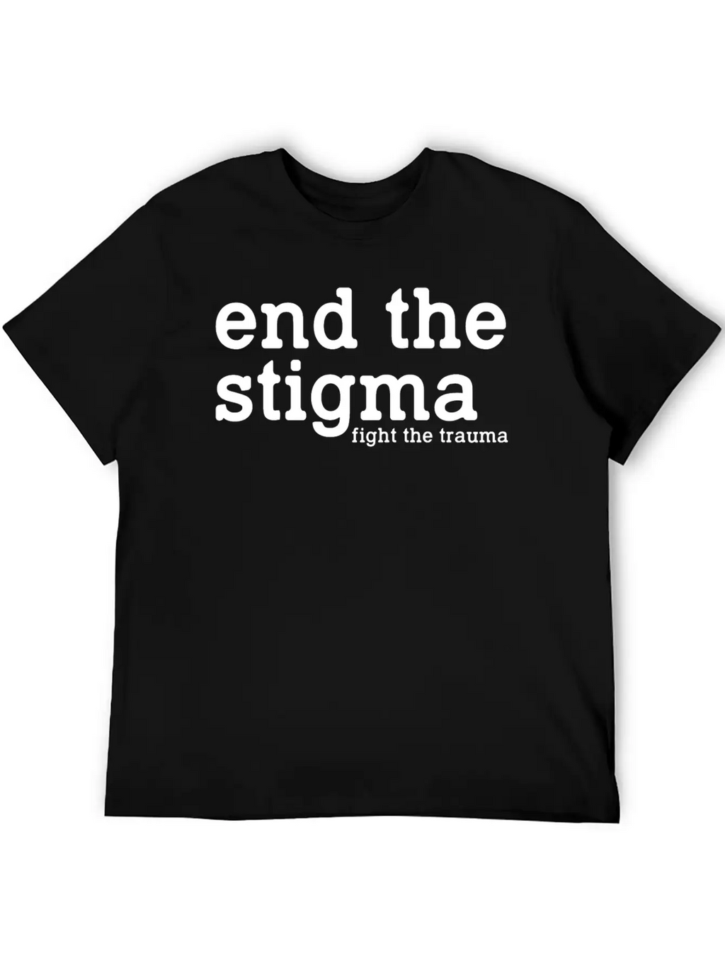 End The Stigma Fight The Trauma Healthcare Mental Breathable Soft Cotton T-Shirt – Timeless Casual Look