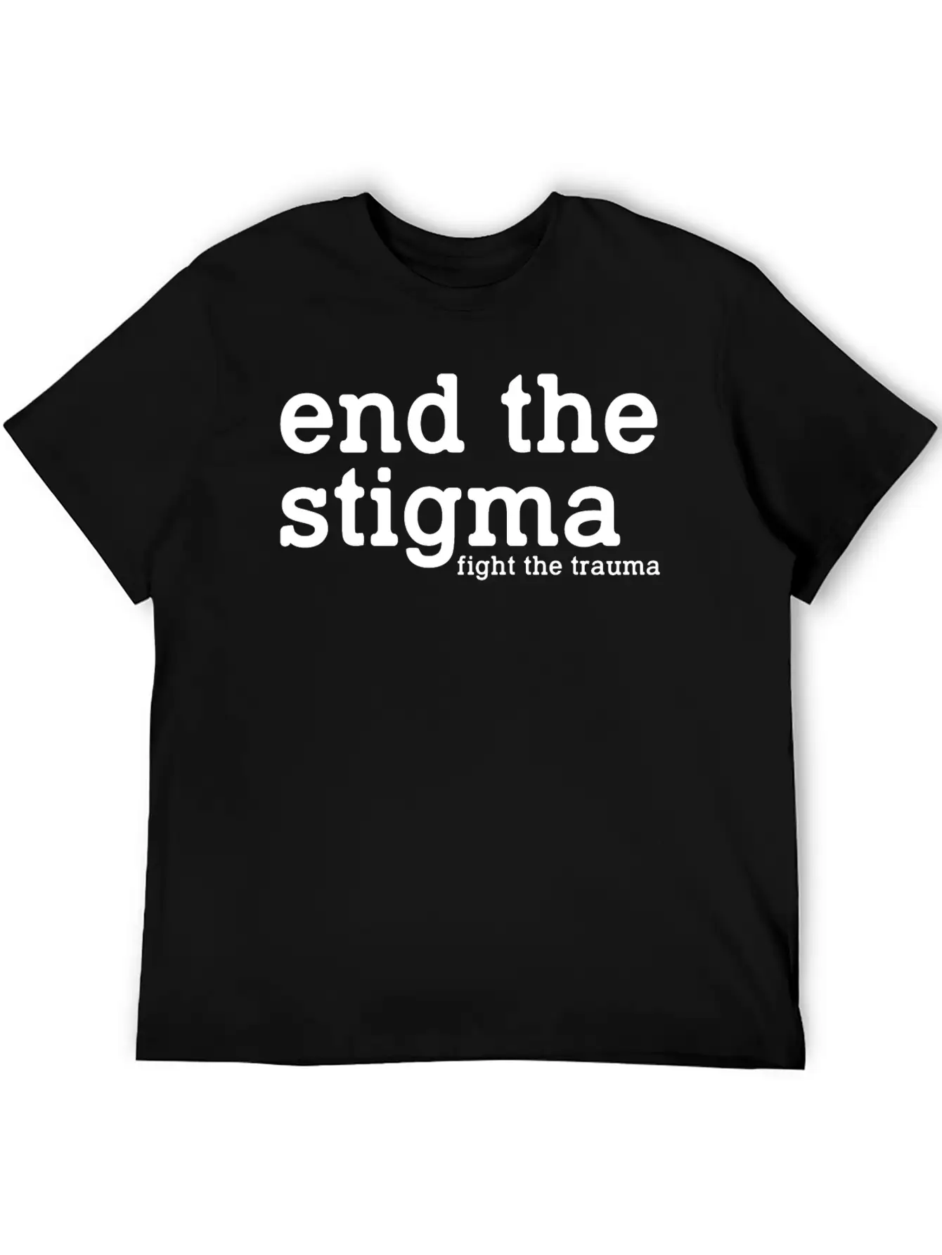 End The Stigma Fight The Trauma Healthcare Mental Breathable Soft Cotton T-Shirt – Timeless Casual Look