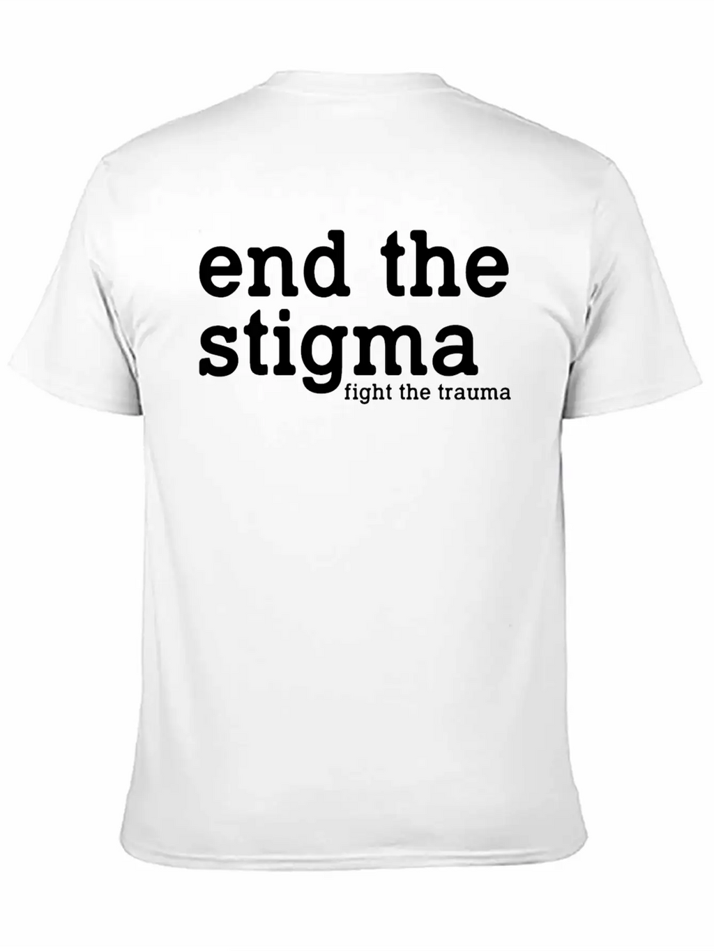 End The Stigma Fight The Trauma Healthcare Mental Breathable Soft Cotton T-Shirt – Timeless Casual Look