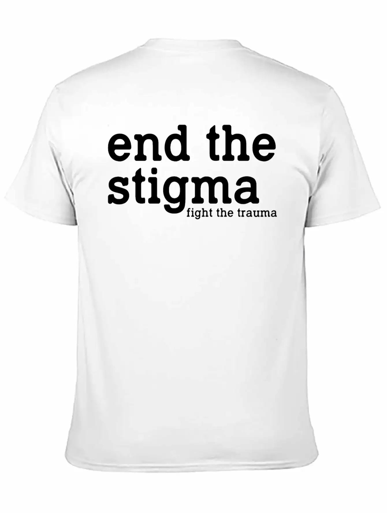 End The Stigma Fight The Trauma Healthcare Mental Breathable Soft Cotton T-Shirt – Timeless Casual Look
