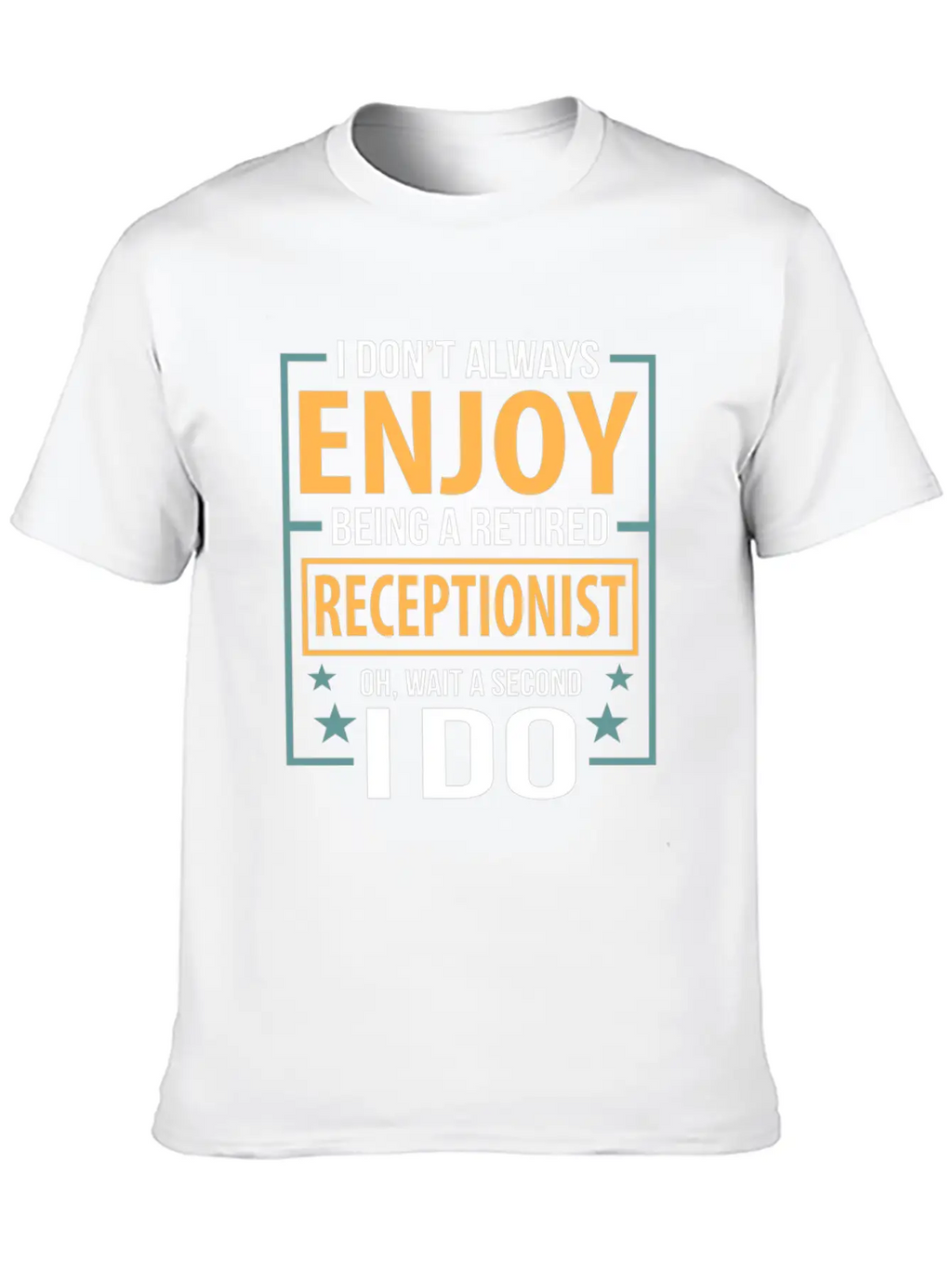Enjoy Being A Retired Receptionist Fun Pun Essential Cotton Tee For Daily Outfits – Unisex Style