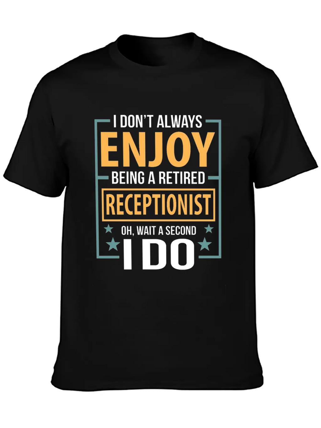 Enjoy Being A Retired Receptionist Fun Pun Essential Cotton Tee For Daily Outfits – Unisex Style
