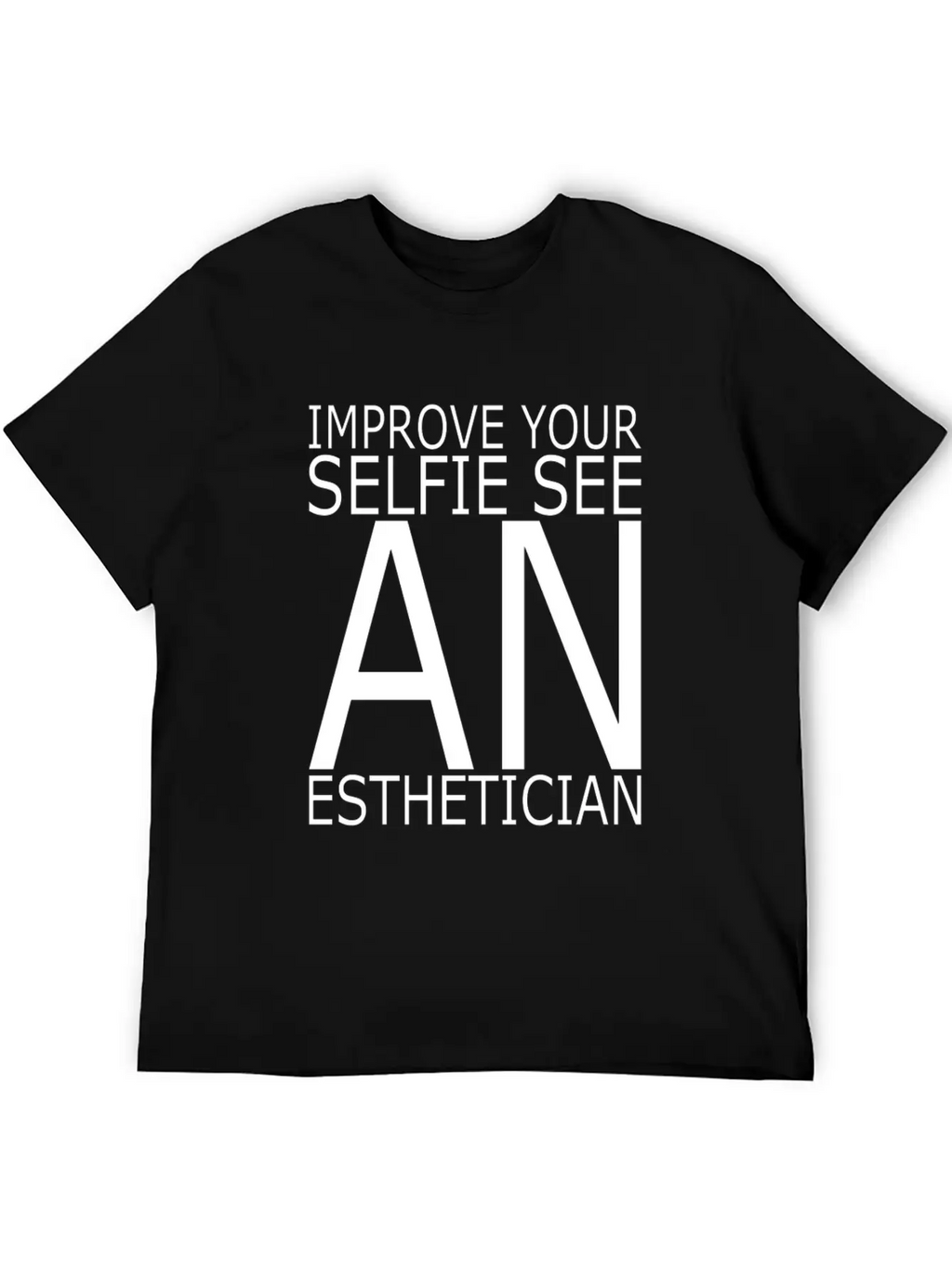 Esthetician IMPROVE_YOUR_SELFIE_SEE Makeup Breathable Graphic T-Shirt – Perfect For Casual Days