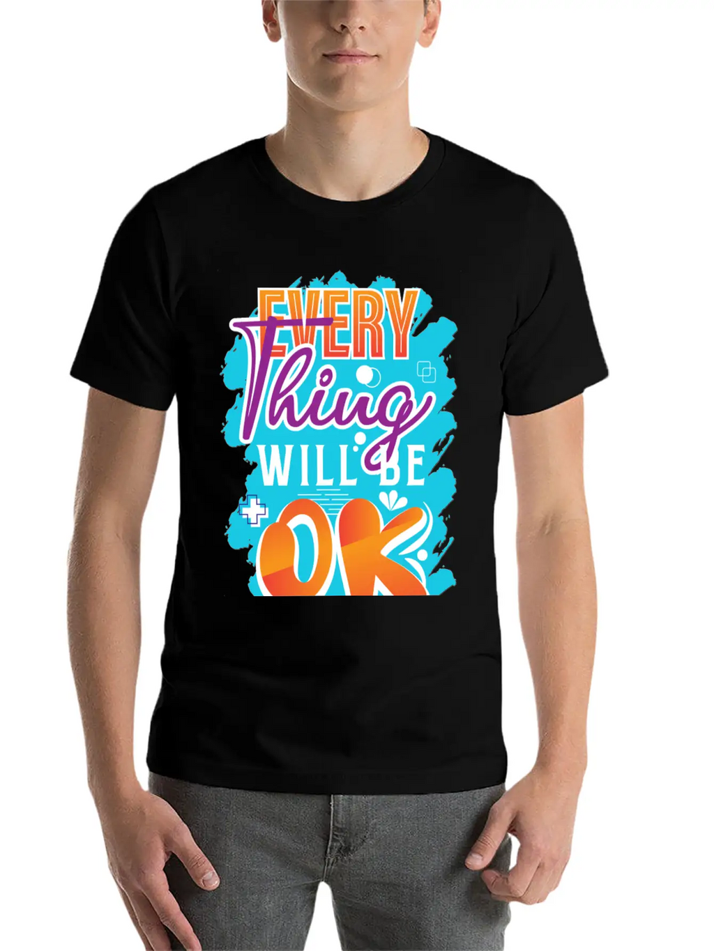 Every Thing Will Be Ok Motivational Quotes Basic Graphic T-Shirt – Daily Comfort In Soft Cotton
