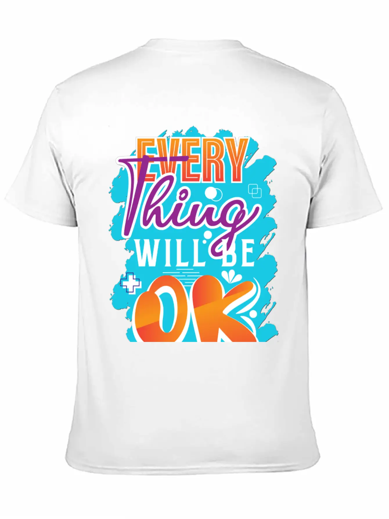 Every Thing Will Be Ok Motivational Quotes Basic Graphic T-Shirt – Daily Comfort In Soft Cotton
