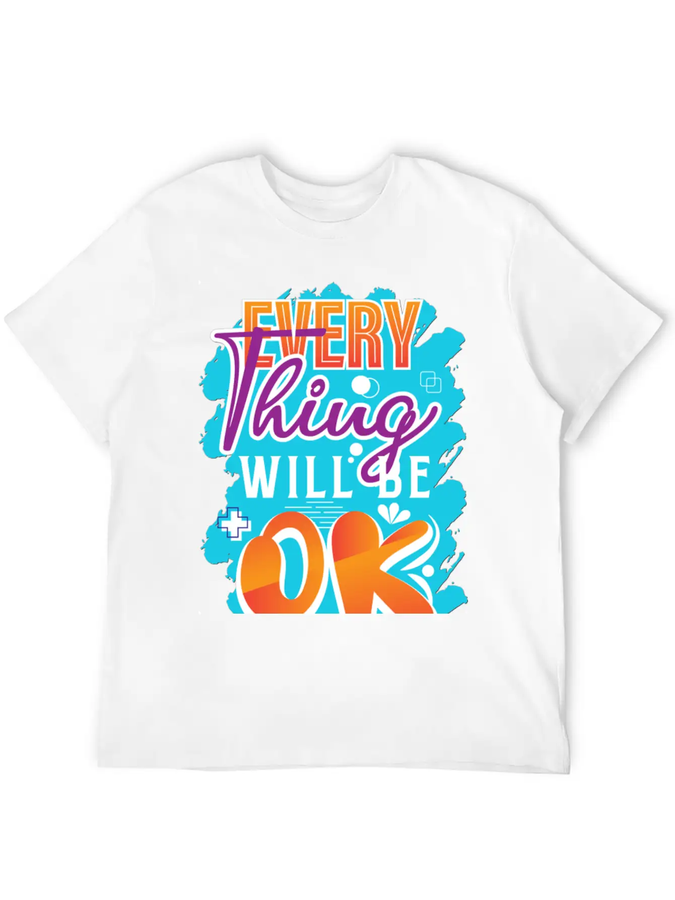 Every Thing Will Be Ok Motivational Quotes Basic Graphic T-Shirt – Daily Comfort In Soft Cotton