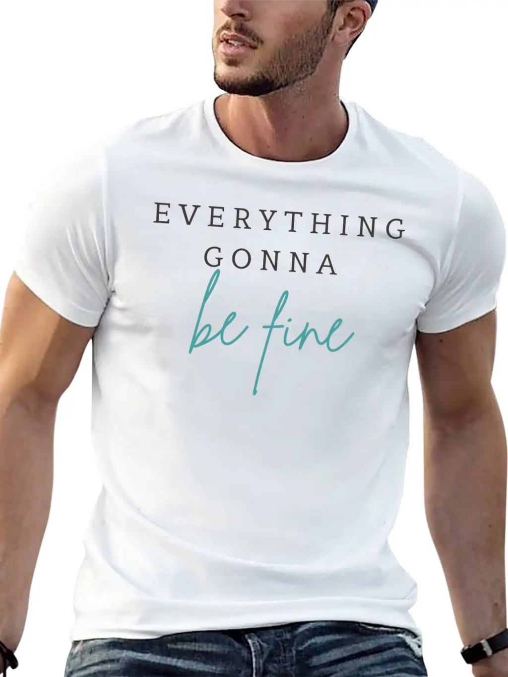 EVERYTHING GONNA BE FINE Breathable Graphic T-Shirt – Perfect For Casual Days