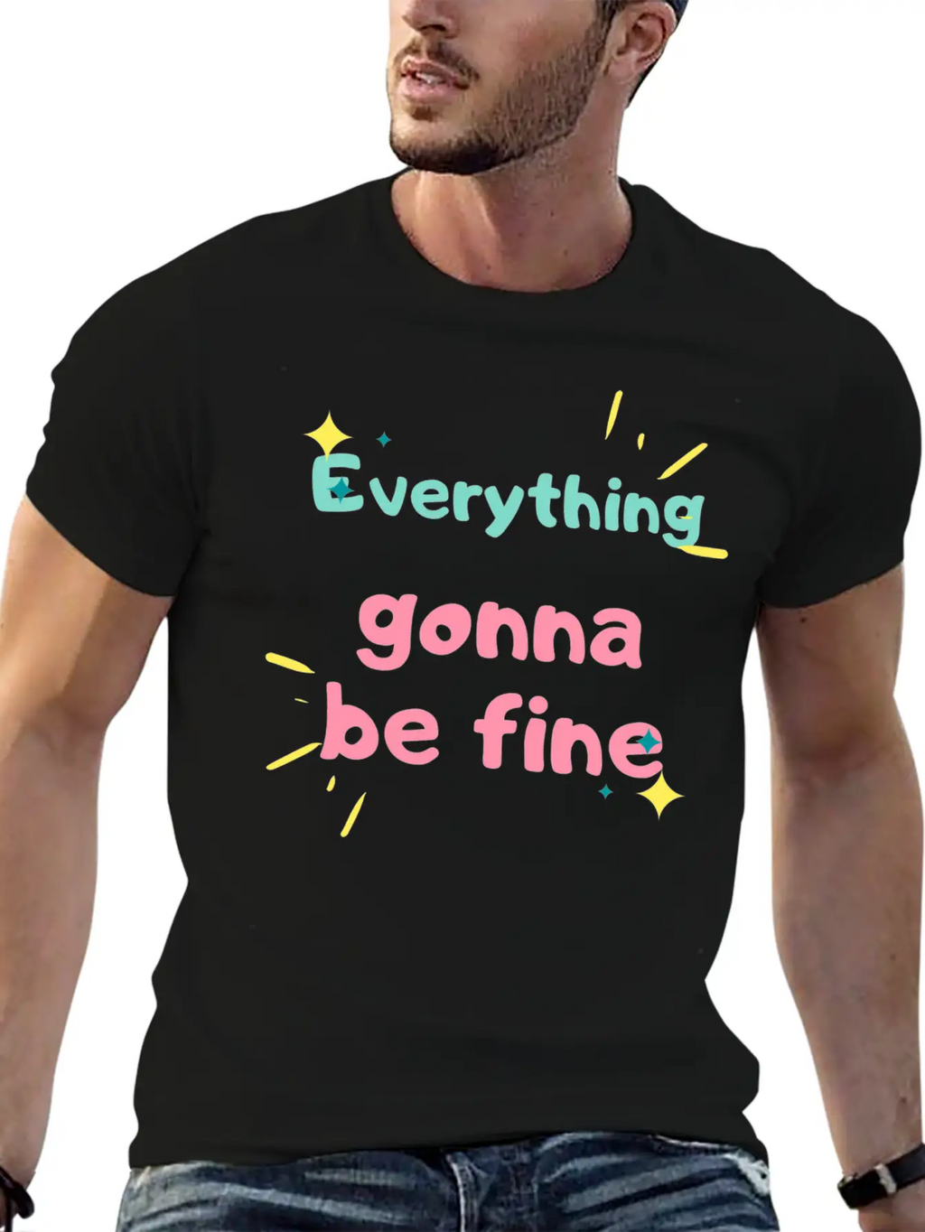 EVERYTHING GONNA BE FINE Stylish Everyday T-Shirt – Unisex Basic Cotton Tee