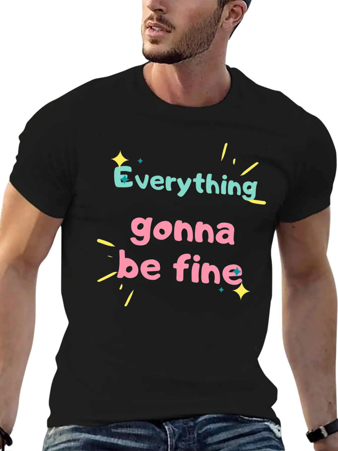 EVERYTHING GONNA BE FINE Stylish Everyday T-Shirt – Unisex Basic Cotton Tee