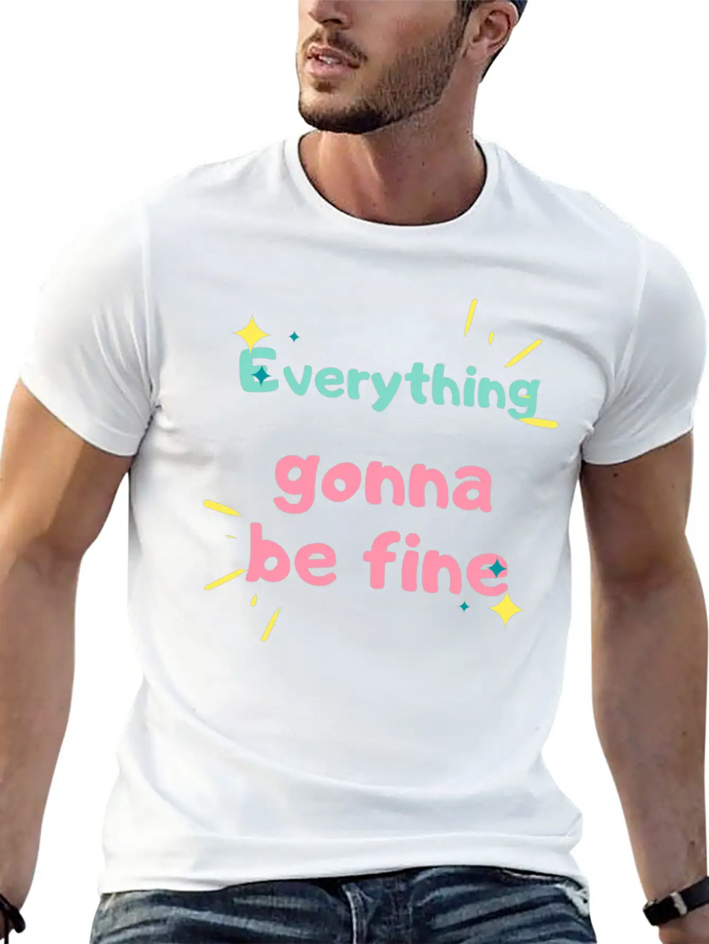 EVERYTHING GONNA BE FINE Stylish Everyday T-Shirt – Unisex Basic Cotton Tee