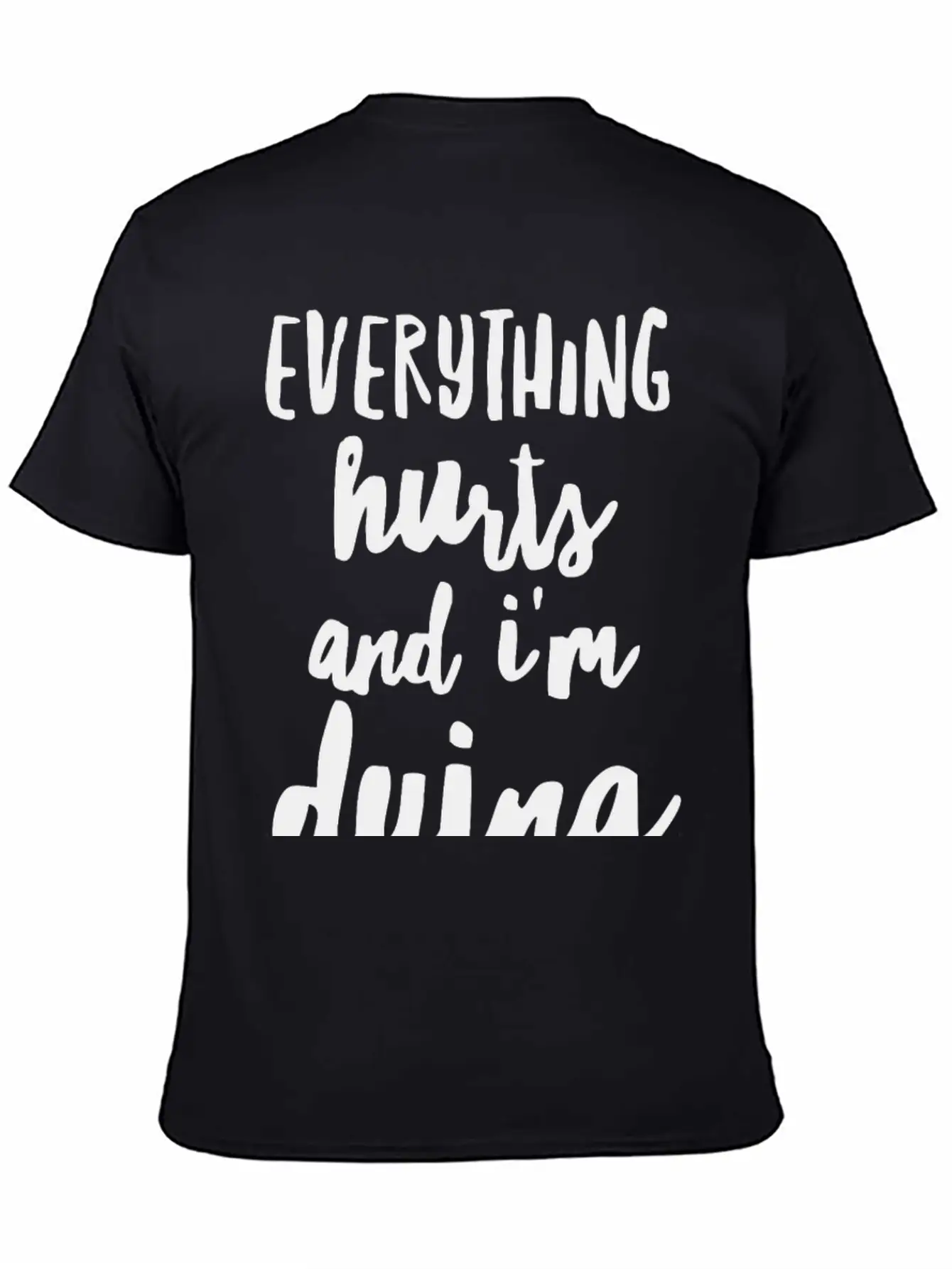 Everything Hurts And I M Dying Shirts Essential Cotton Tee For Daily Outfits – Unisex Style