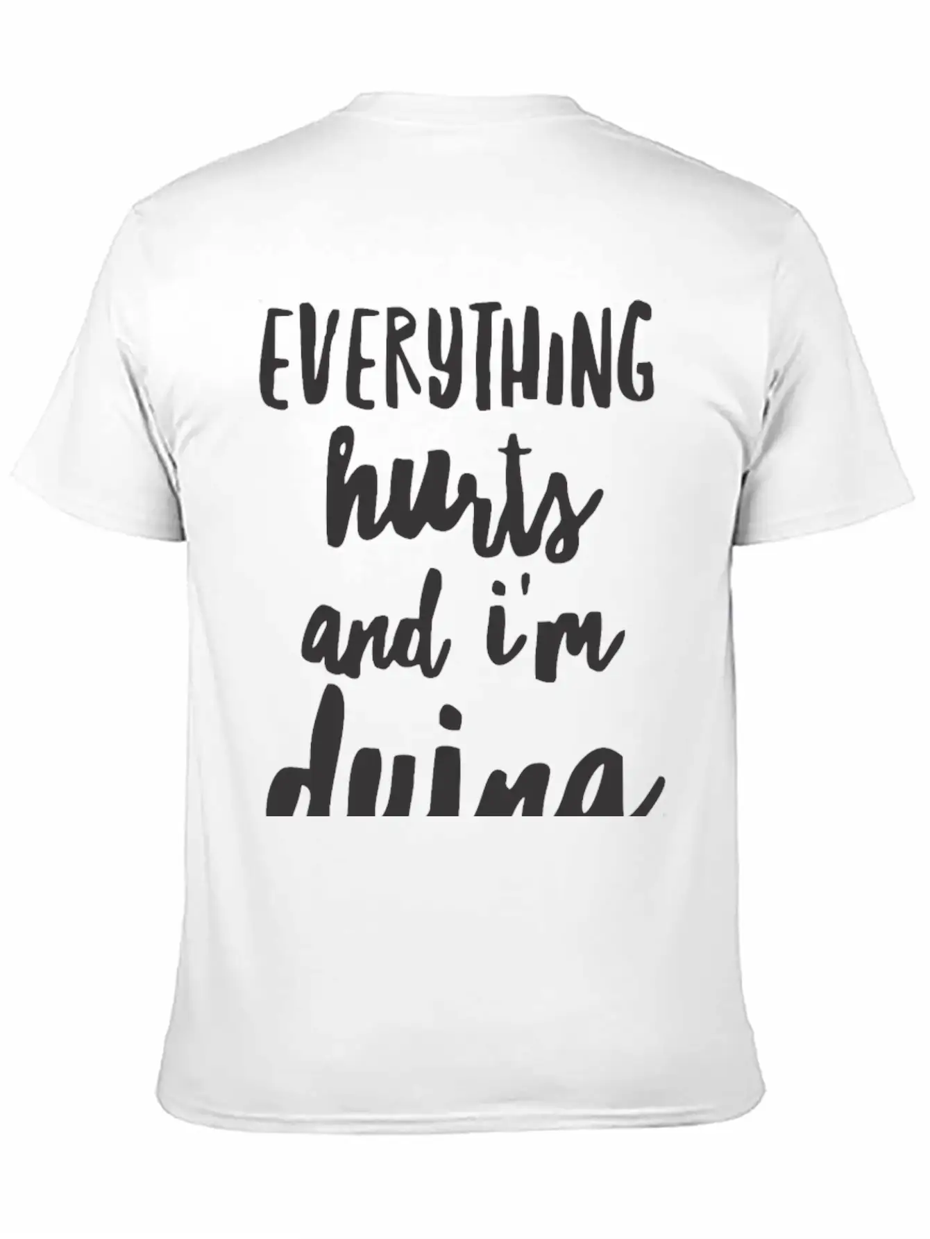 Everything Hurts And I M Dying Shirts Essential Cotton Tee For Daily Outfits – Unisex Style