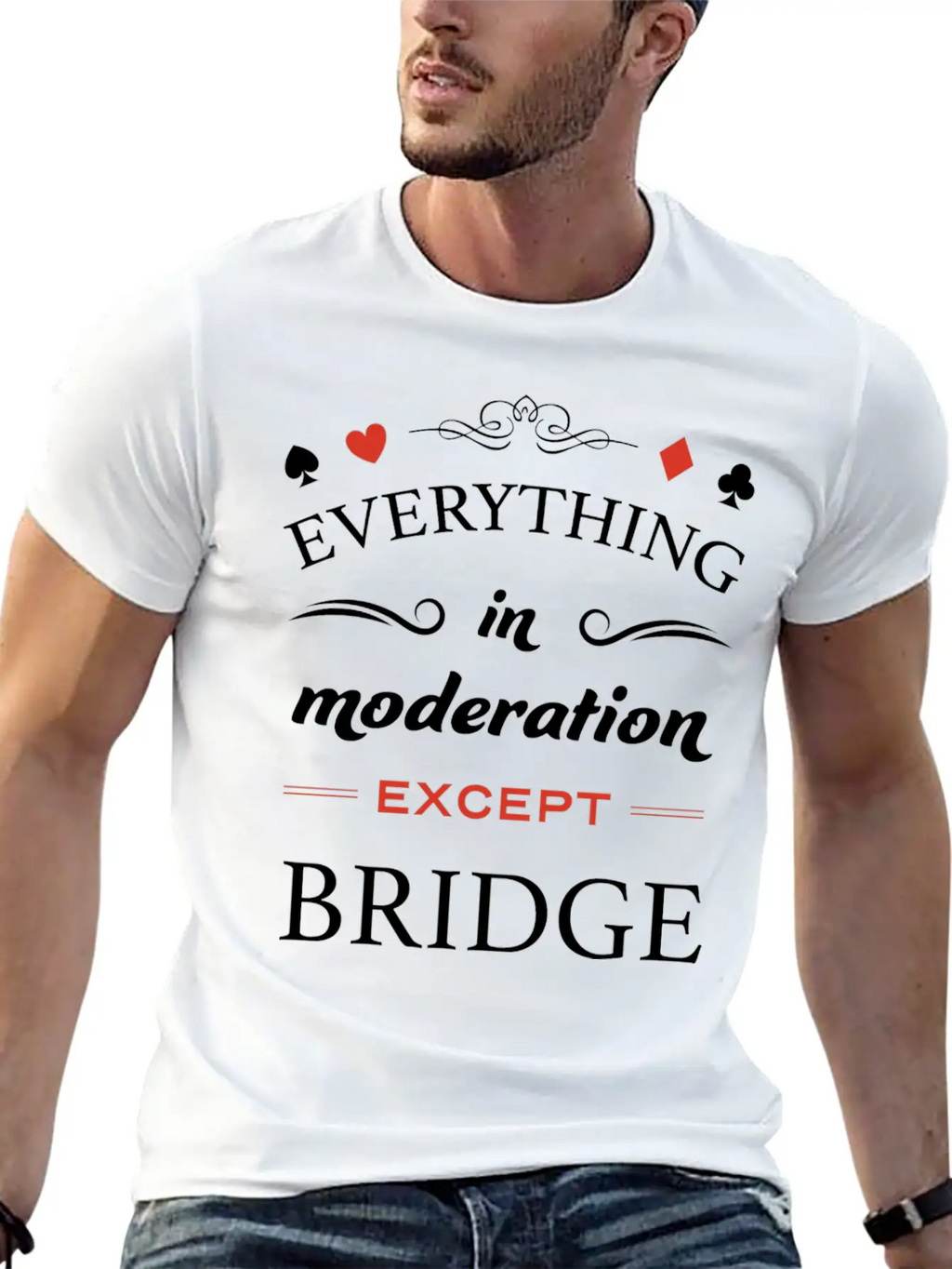 Everything In Moderation Except Bridge For Breathable Graphic T-Shirt – Perfect For Casual Days