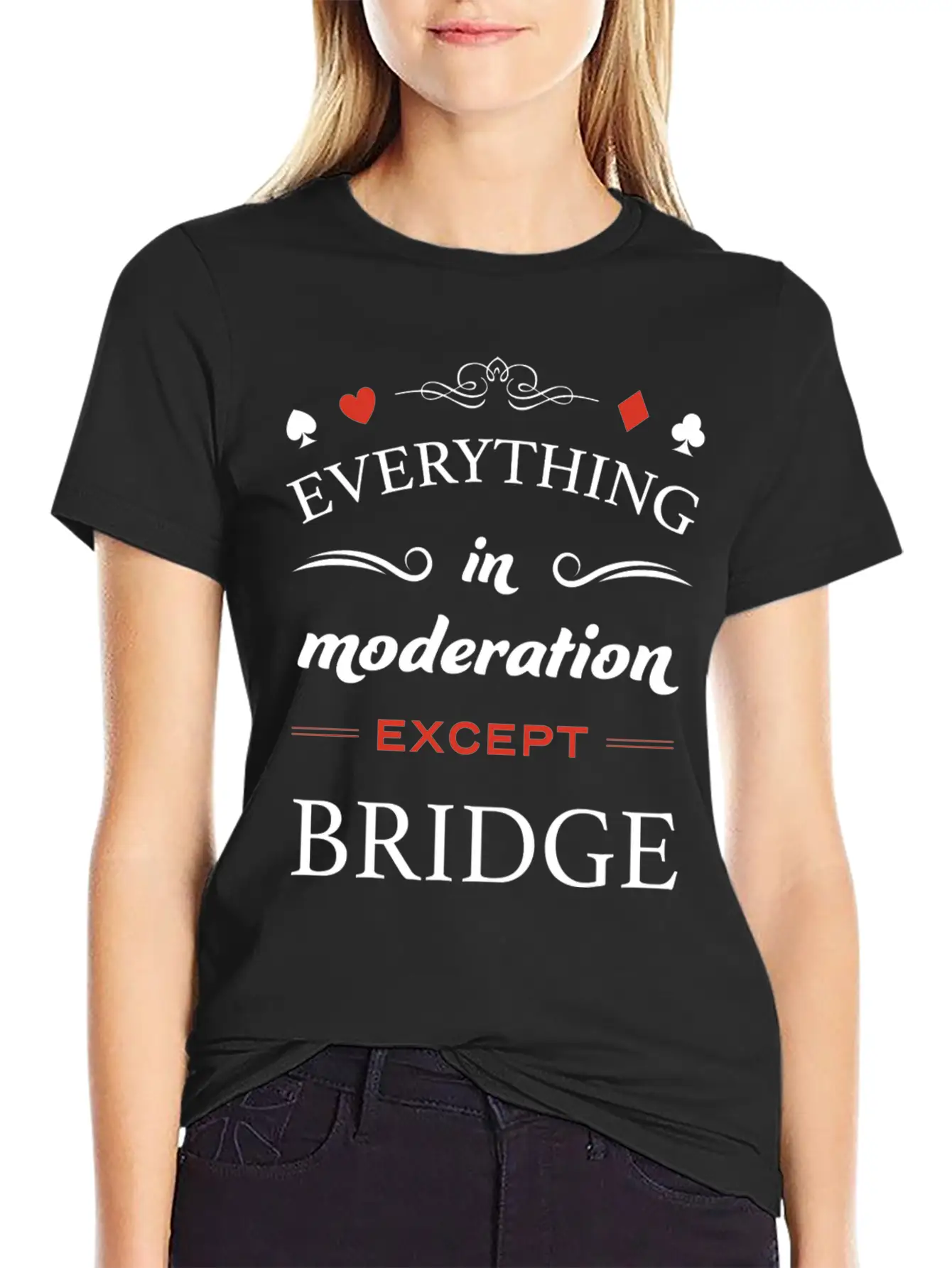 Everything In Moderation Except Bridge For Breathable Graphic T-Shirt – Perfect For Casual Days