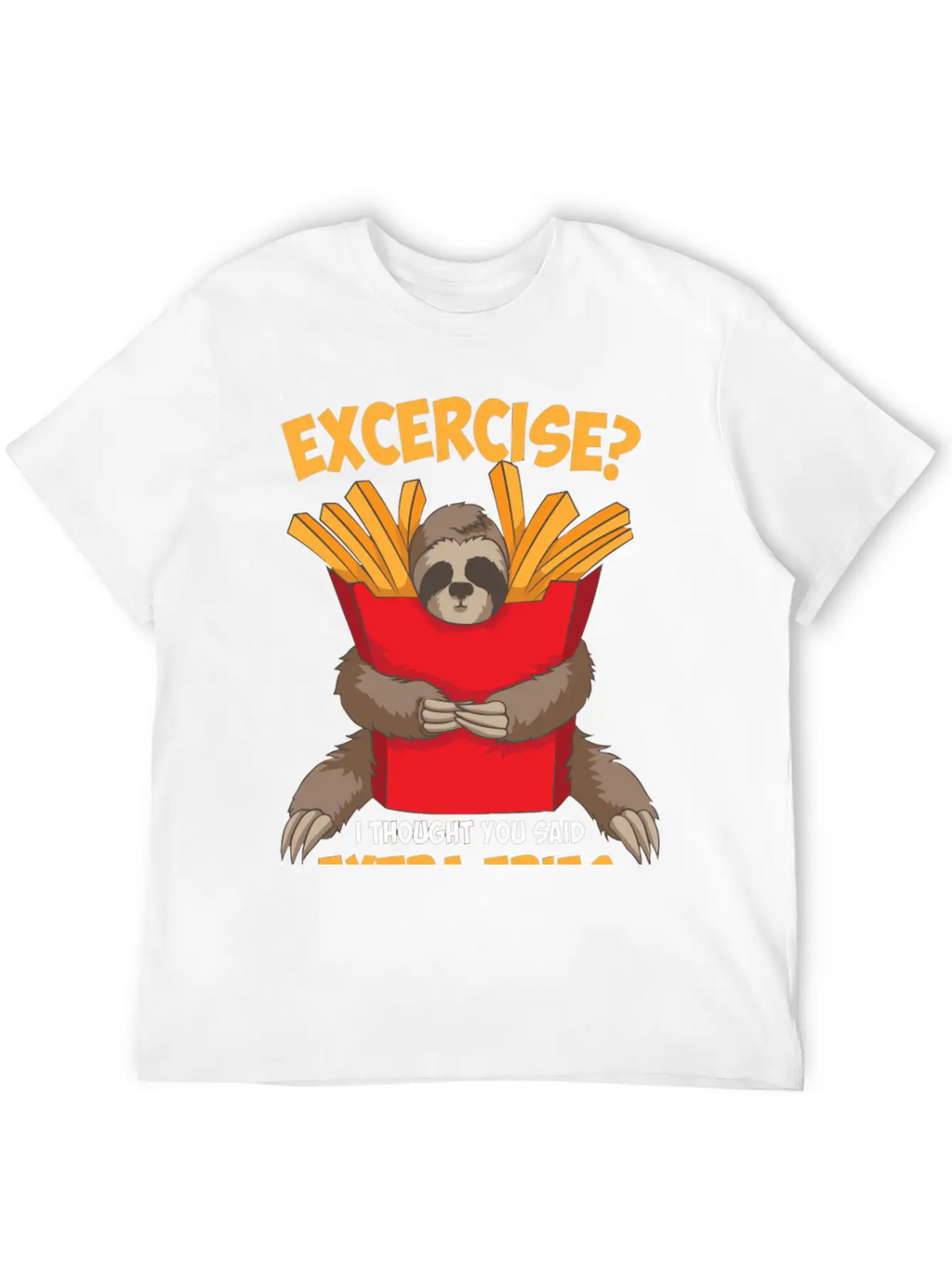 Excercise I Thought You Said Extra Fries Funny Classic Cotton Tee – Unisex Comfort For Any Season