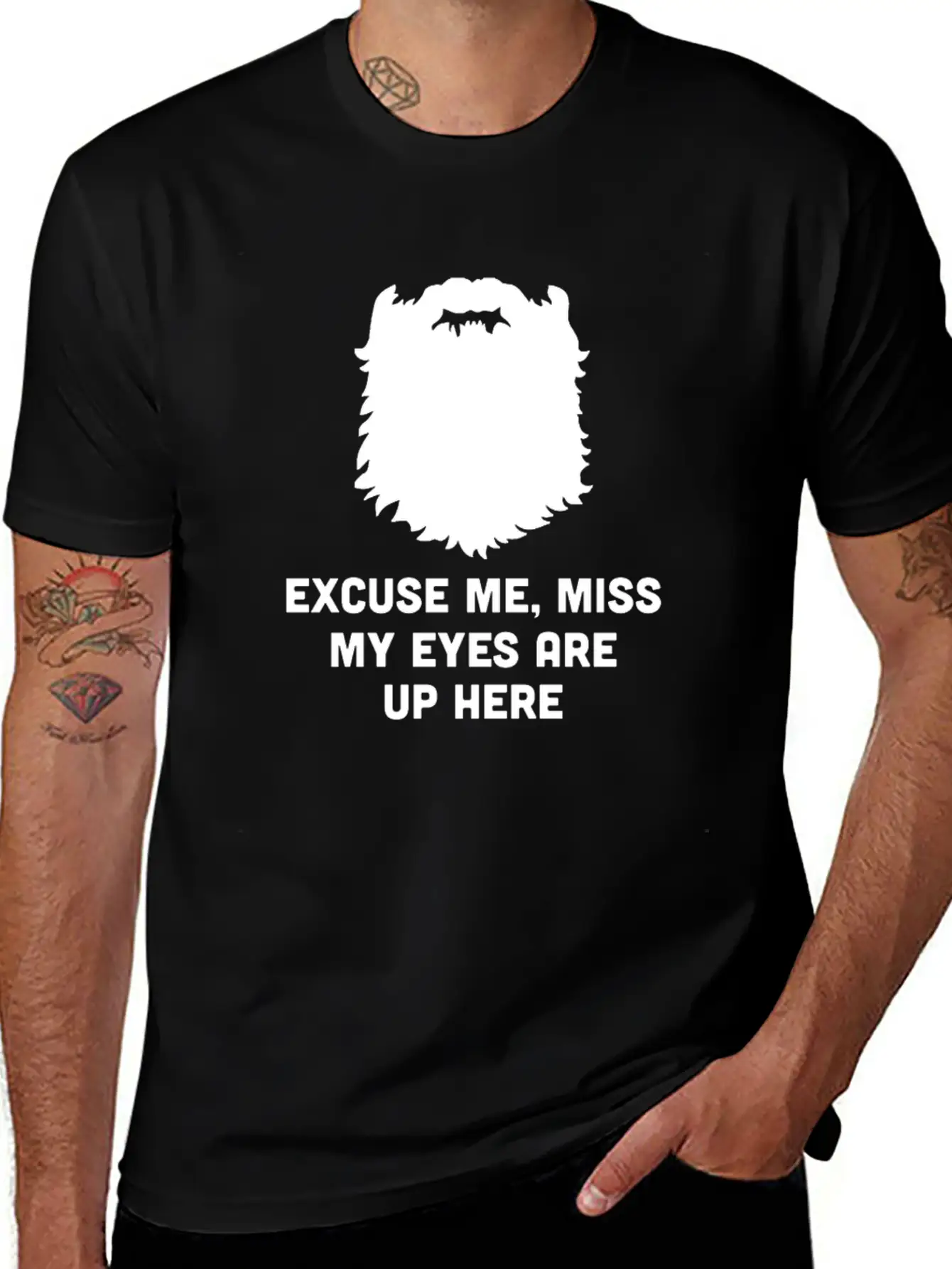 Excuse Me Miss My Eyes Are Up Here - Beard - TB Relaxed Everyday Tee – Lightweight And Durable Cotton