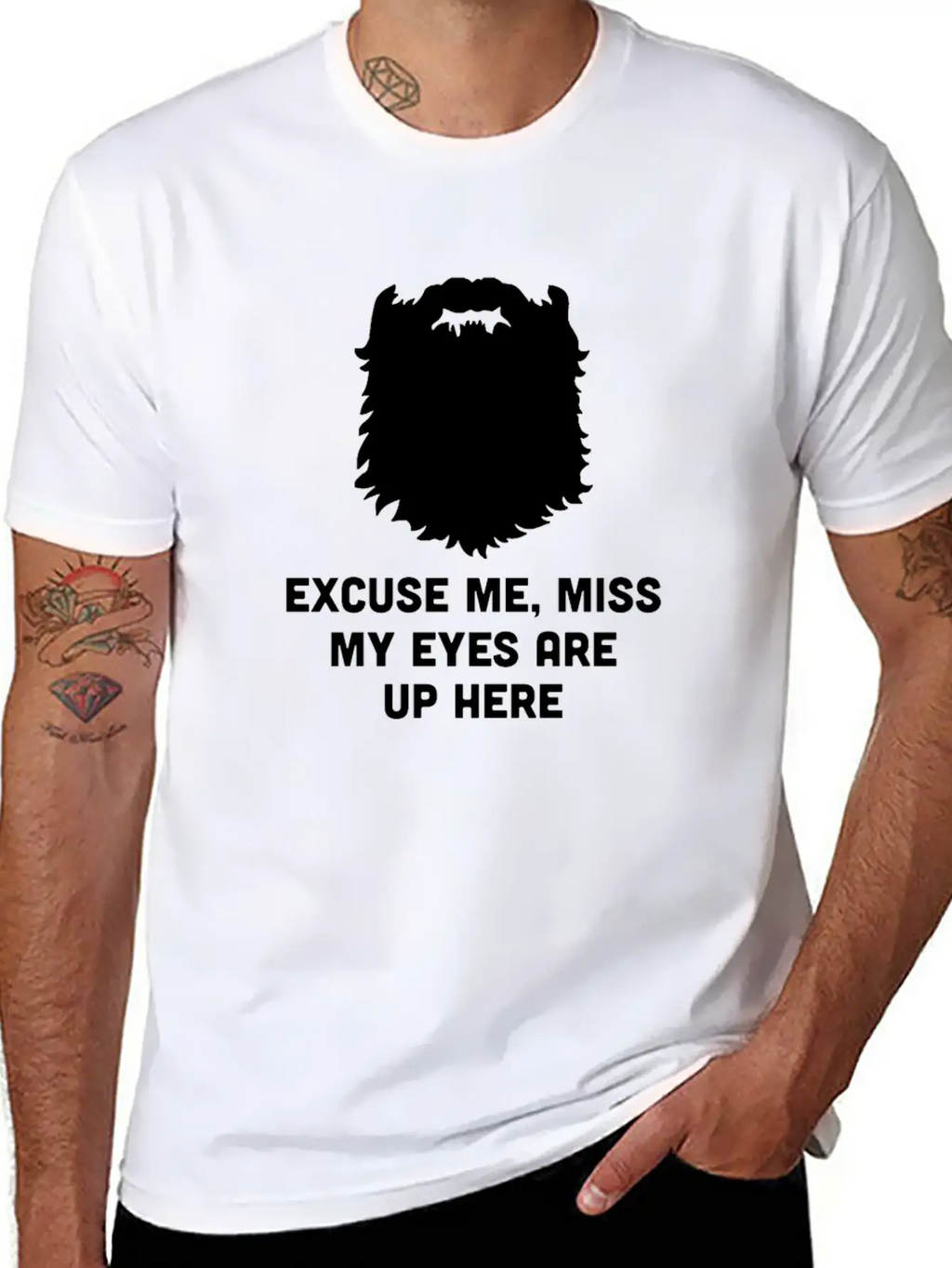 Excuse Me Miss My Eyes Are Up Here - Beard - TB Relaxed Everyday Tee – Lightweight And Durable Cotton