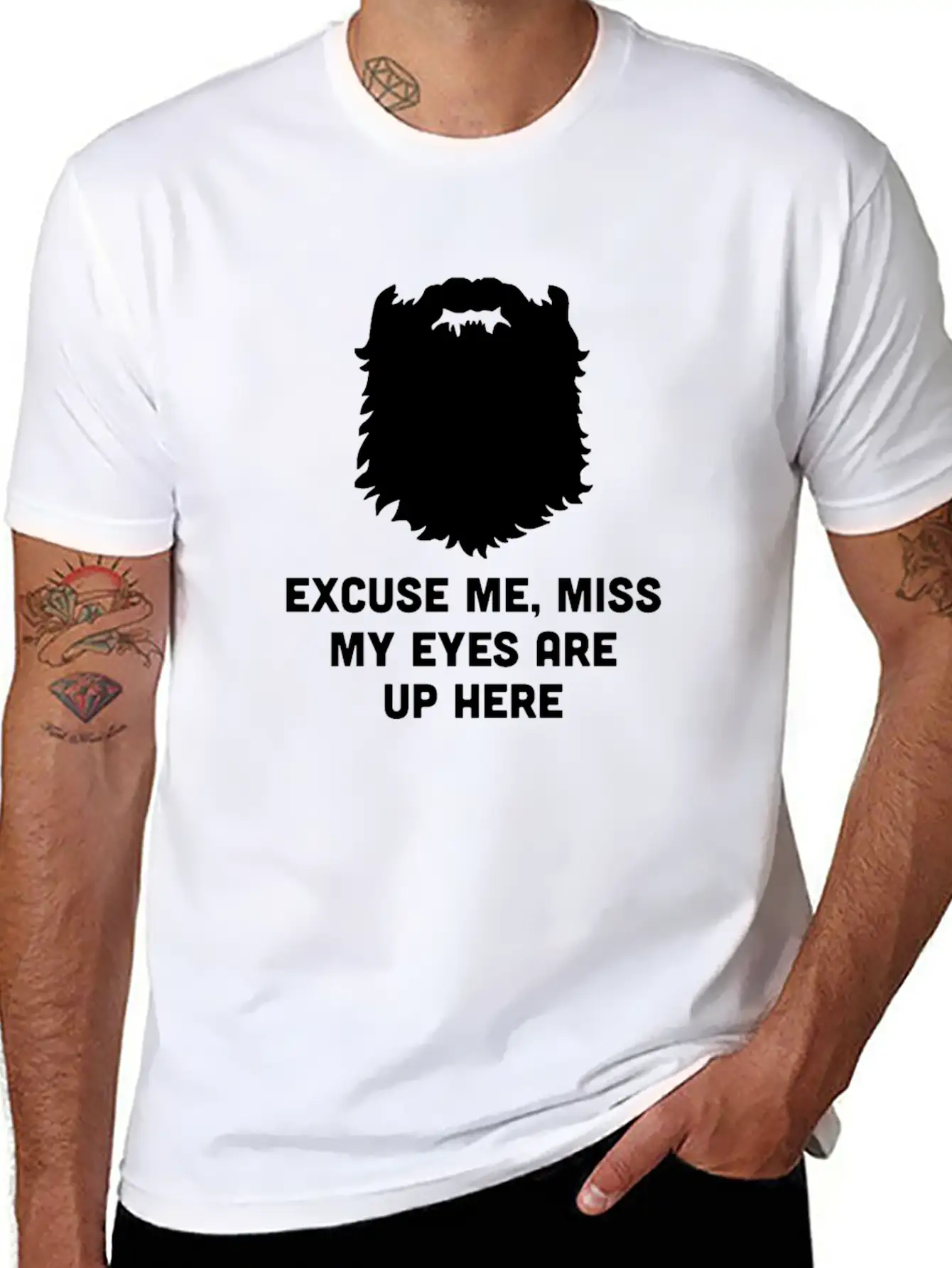 Excuse Me Miss My Eyes Are Up Here - Beard - TB Relaxed Everyday Tee – Lightweight And Durable Cotton