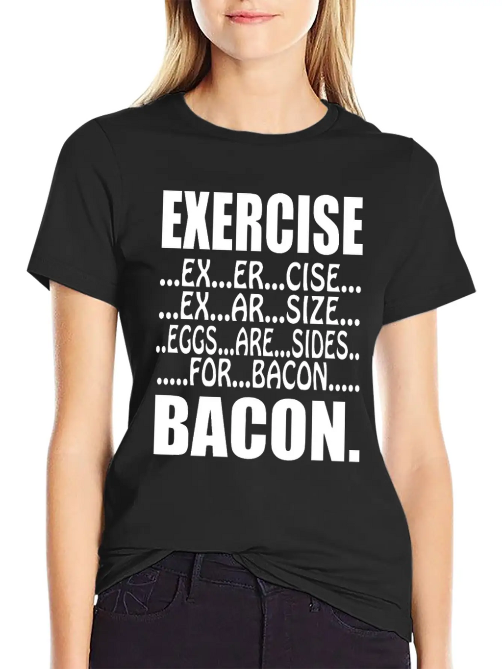 Exercise Eggs Are Sides For Bacon Funny College Modern Fit Casual T-Shirt – Clean And Versatile Design