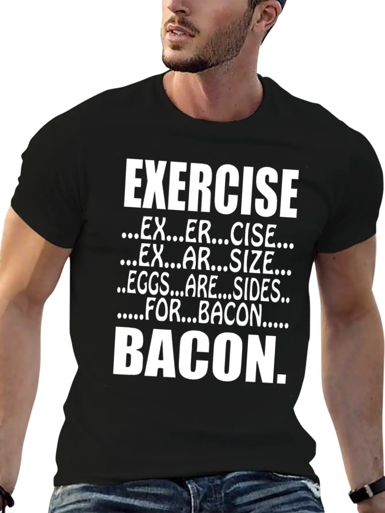 Exercise Eggs Are Sides For Bacon Funny College Modern Fit Casual T-Shirt – Clean And Versatile Design
