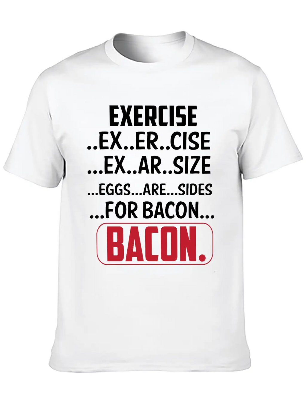 Exercise I Thought Bacon Ham With Eggs Eggs Classic Cotton Tee – Unisex Comfort For Any Season