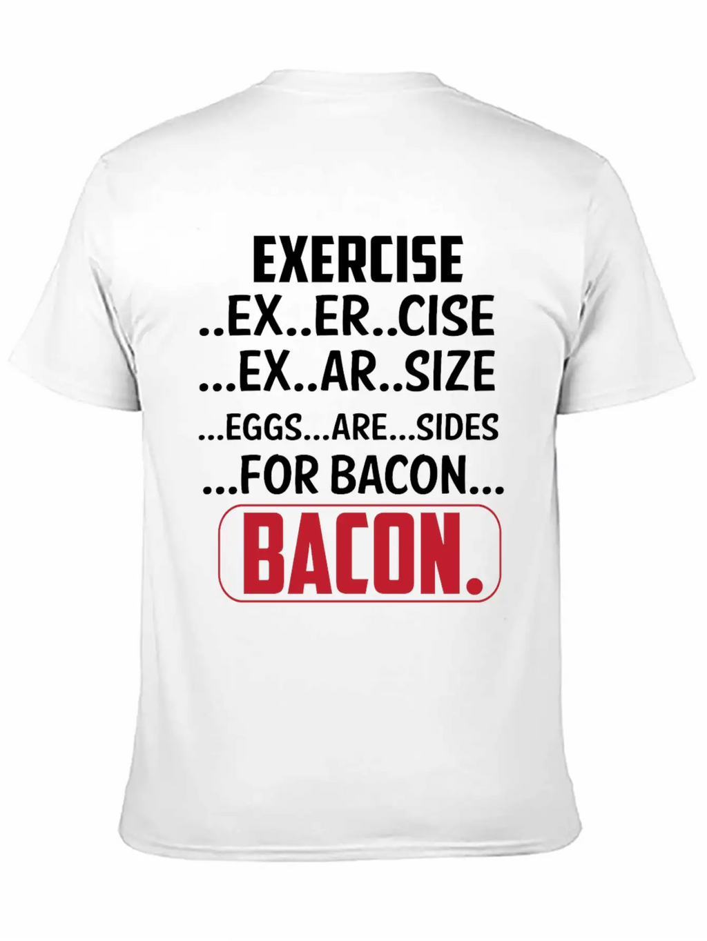 Exercise I Thought Bacon Ham With Eggs Eggs Classic Cotton Tee – Unisex Comfort For Any Season