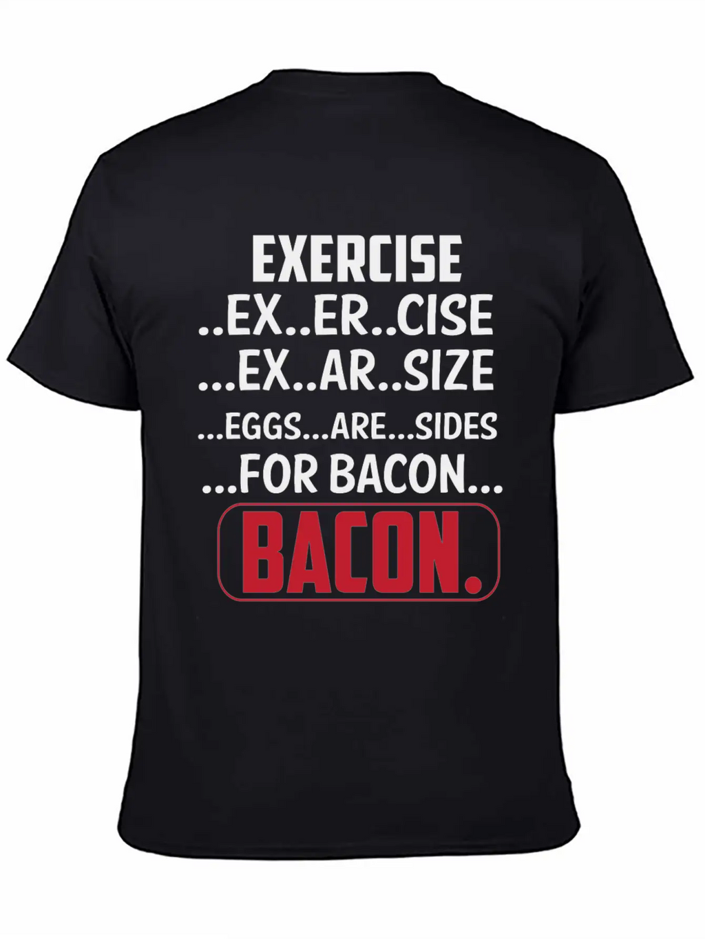 Exercise I Thought Bacon Ham With Eggs Eggs Classic Cotton Tee – Unisex Comfort For Any Season