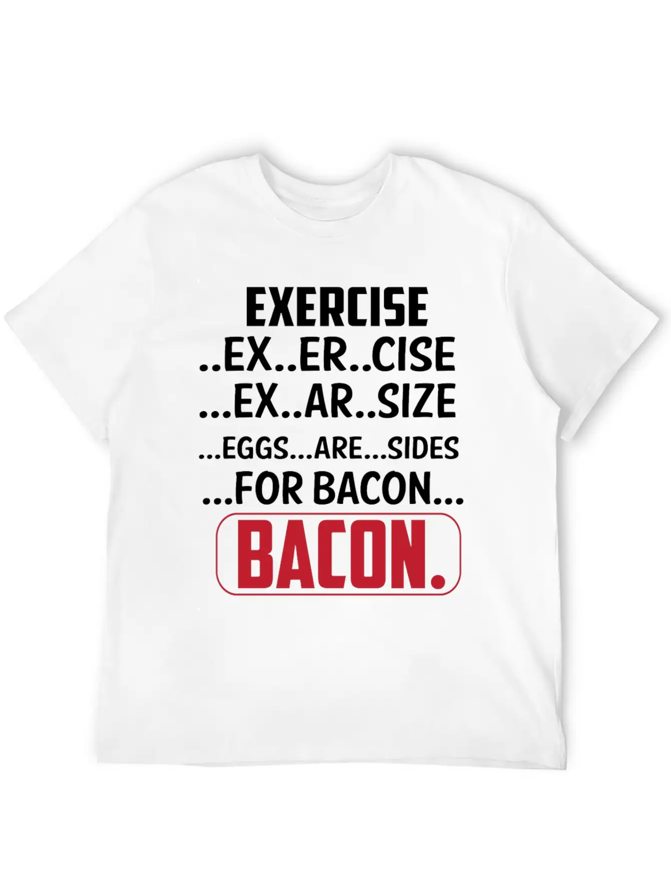 Exercise I Thought Bacon Ham With Eggs Eggs Classic Cotton Tee – Unisex Comfort For Any Season