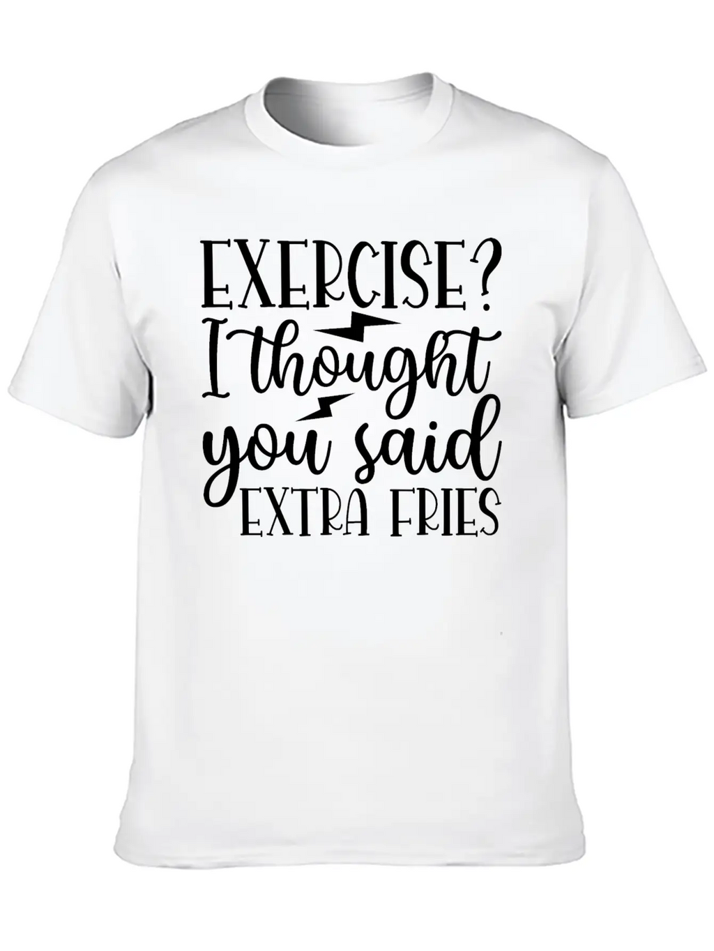 Exercise I Thought You Said Extra Fries Classic Cotton Tee – Unisex Comfort For Any Season