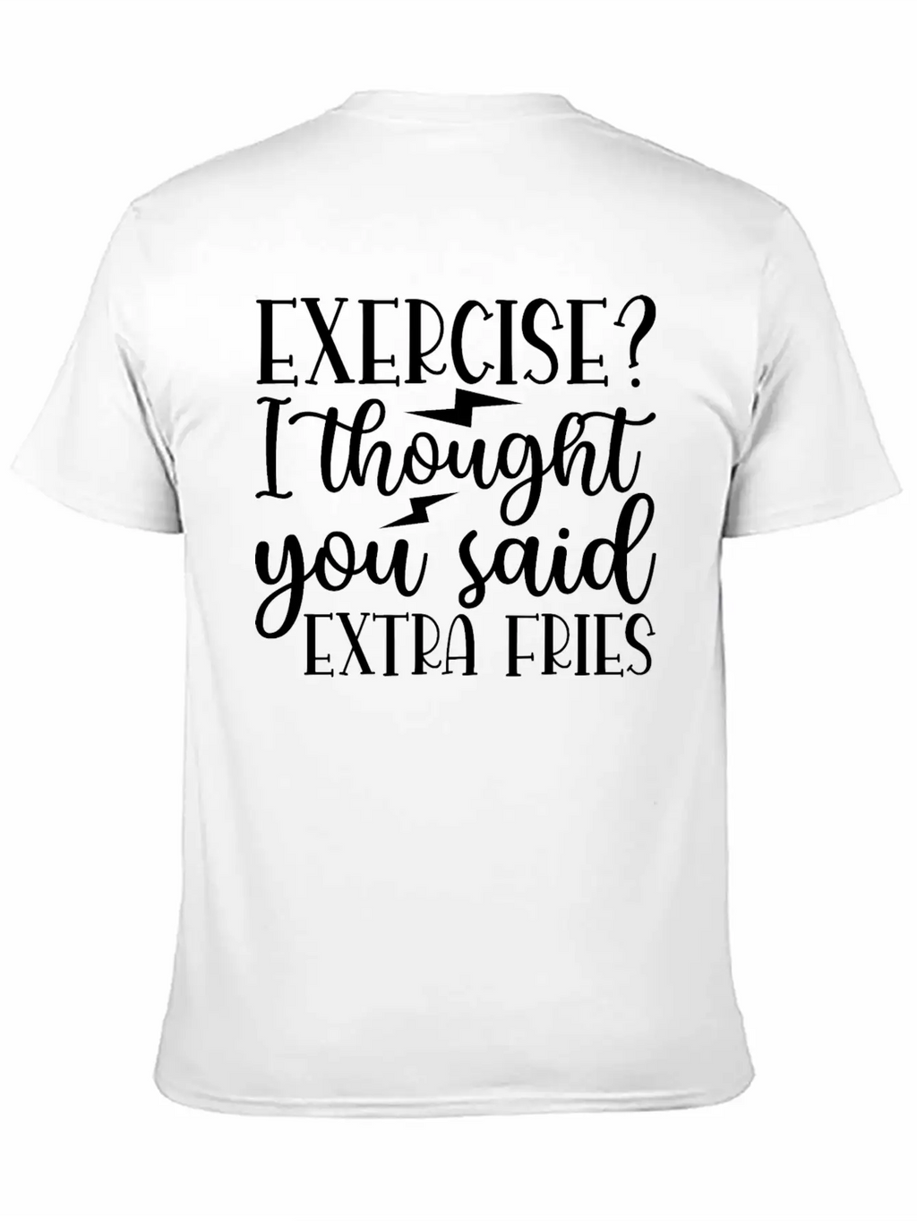 Exercise I Thought You Said Extra Fries Classic Cotton Tee – Unisex Comfort For Any Season