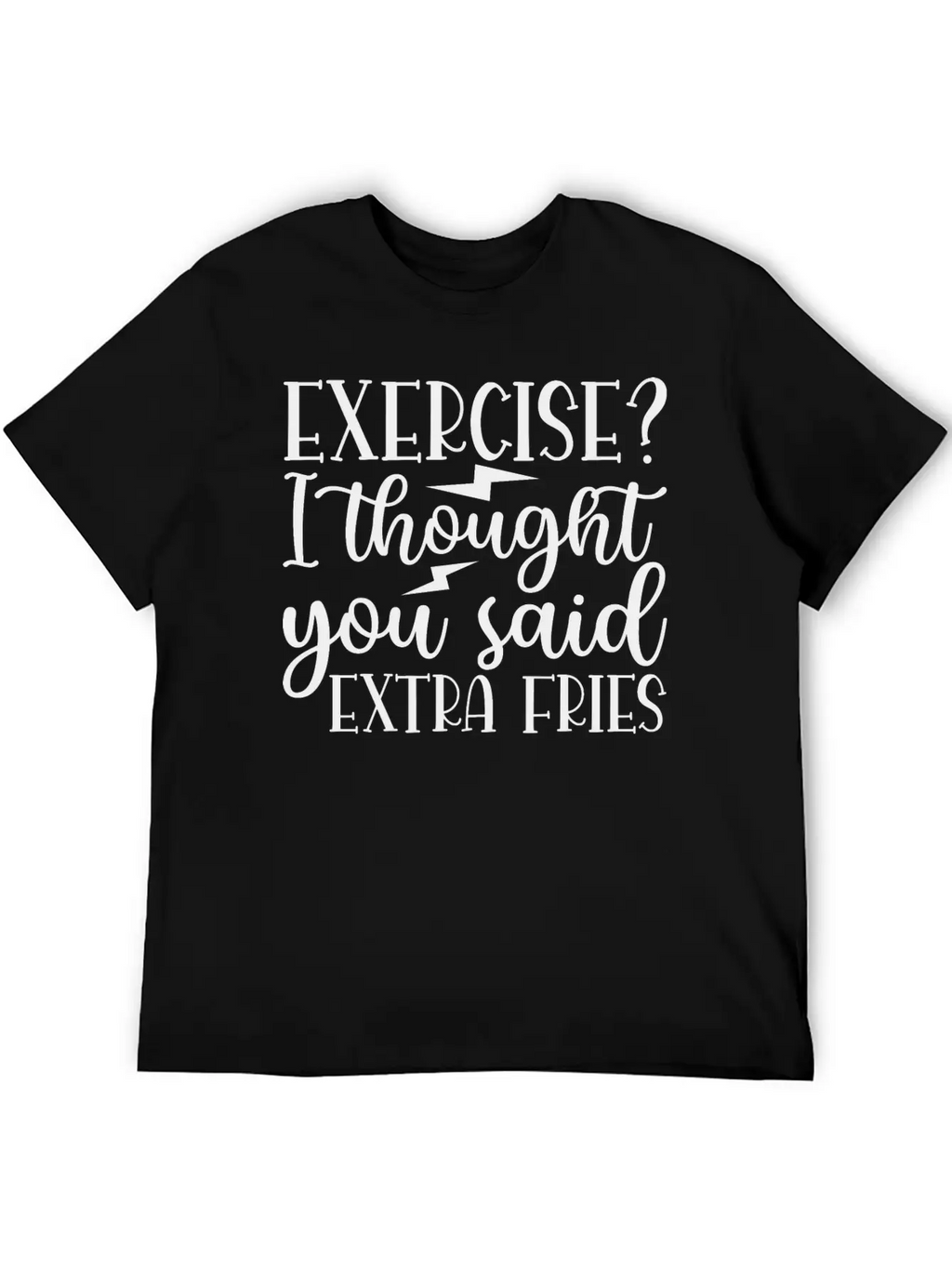 Exercise I Thought You Said Extra Fries Classic Cotton Tee – Unisex Comfort For Any Season