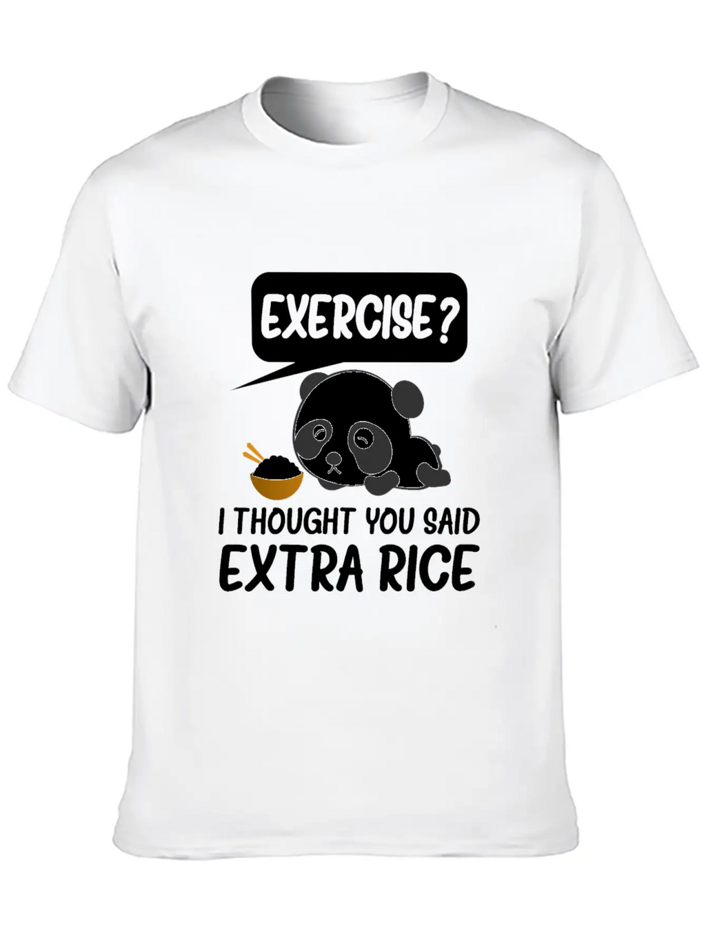Exercise I Thought You Said Extra Rice Timeless Short Sleeve Tee – Comfy And Minimalist Design