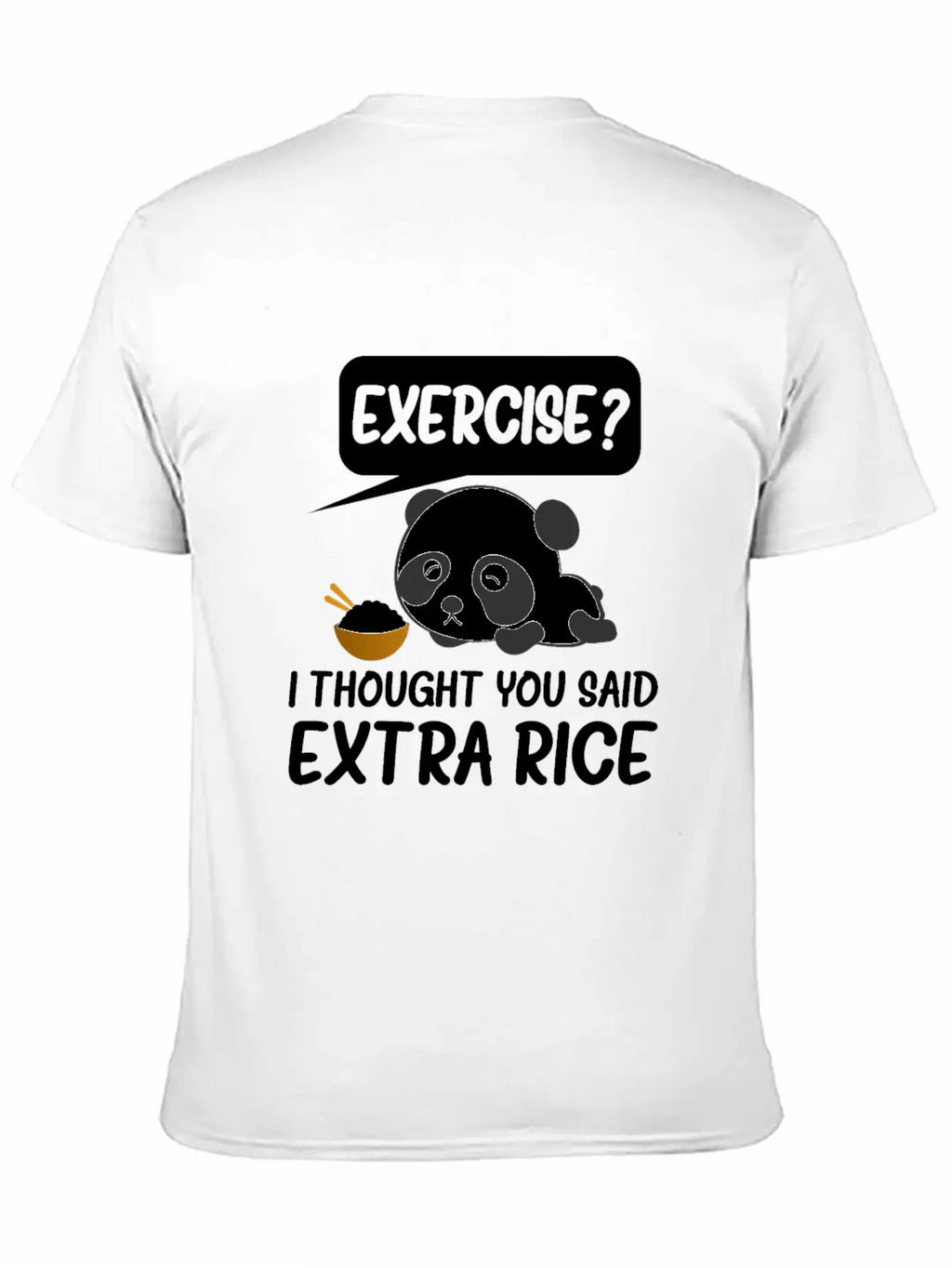 Exercise I Thought You Said Extra Rice Timeless Short Sleeve Tee – Comfy And Minimalist Design