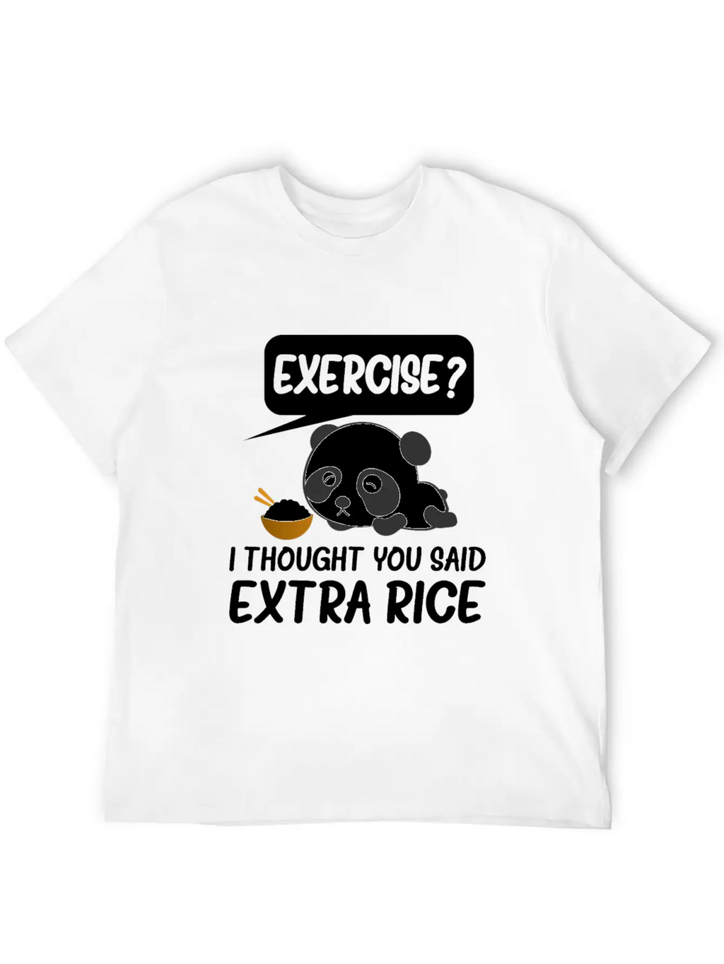 Exercise I Thought You Said Extra Rice Timeless Short Sleeve Tee – Comfy And Minimalist Design