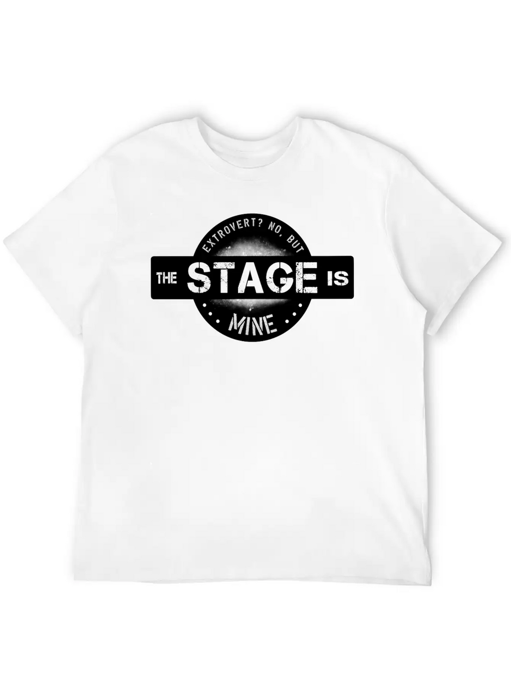 Extrovert Bossy I Love The Stage Breathable Graphic T-Shirt – Perfect For Casual Days