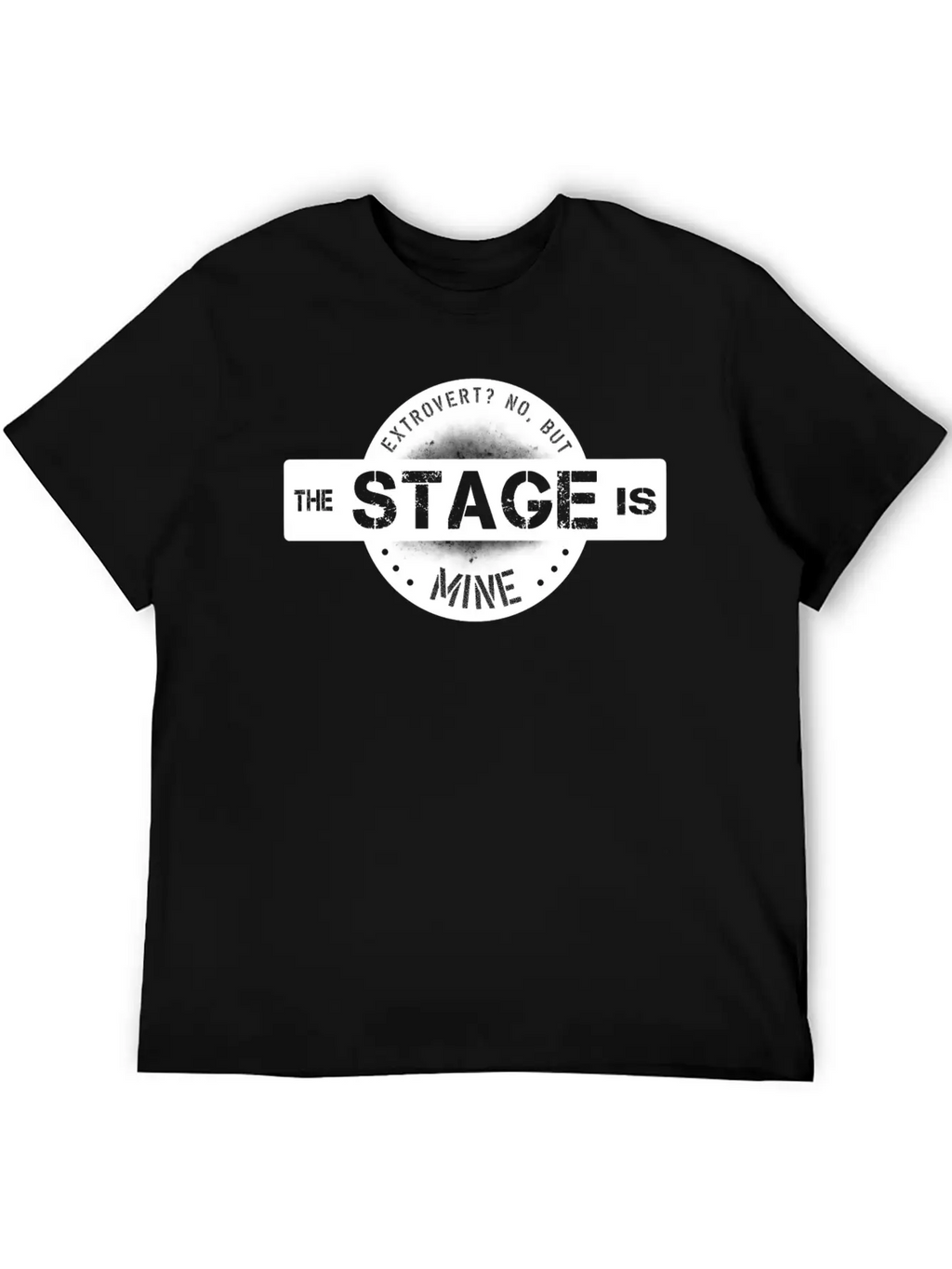 Extrovert Bossy I Love The Stage Breathable Graphic T-Shirt – Perfect For Casual Days