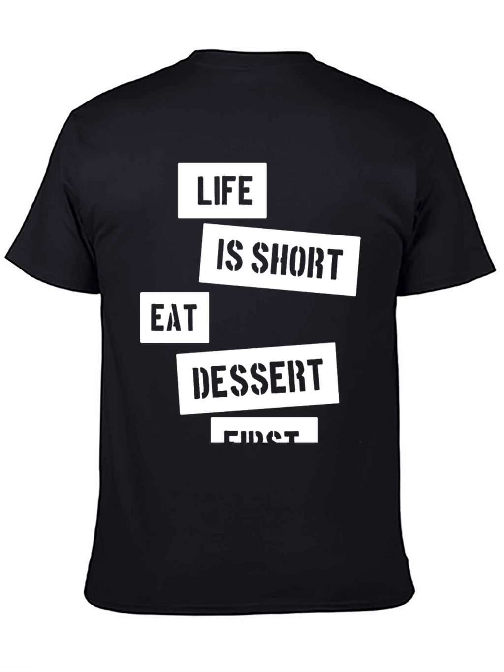 Life Is Short Eat Dessert First Black T-Shirt