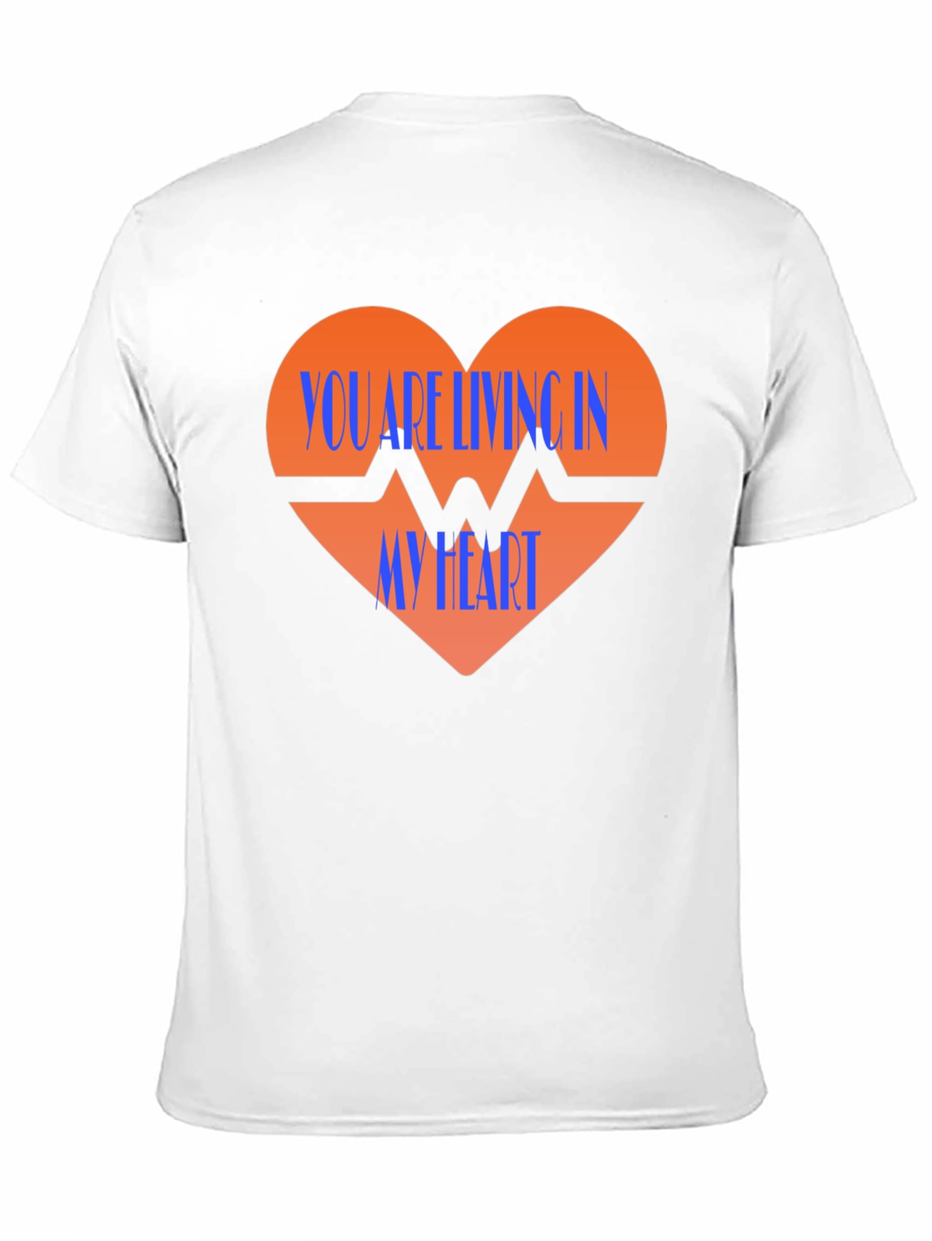 You Are Living In My Heart Graphic T-Shirt
