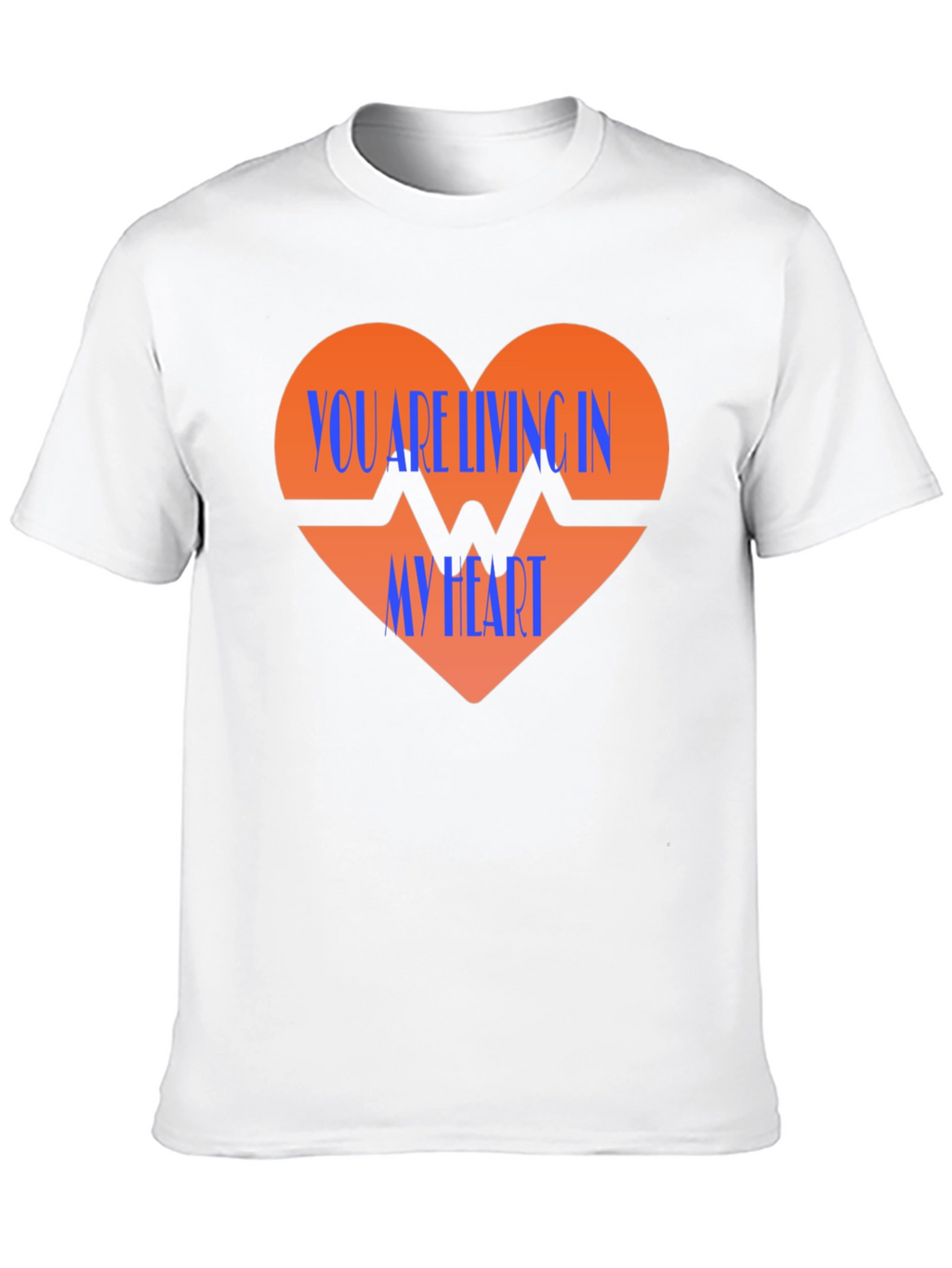 You Are Living In My Heart Graphic T-Shirt