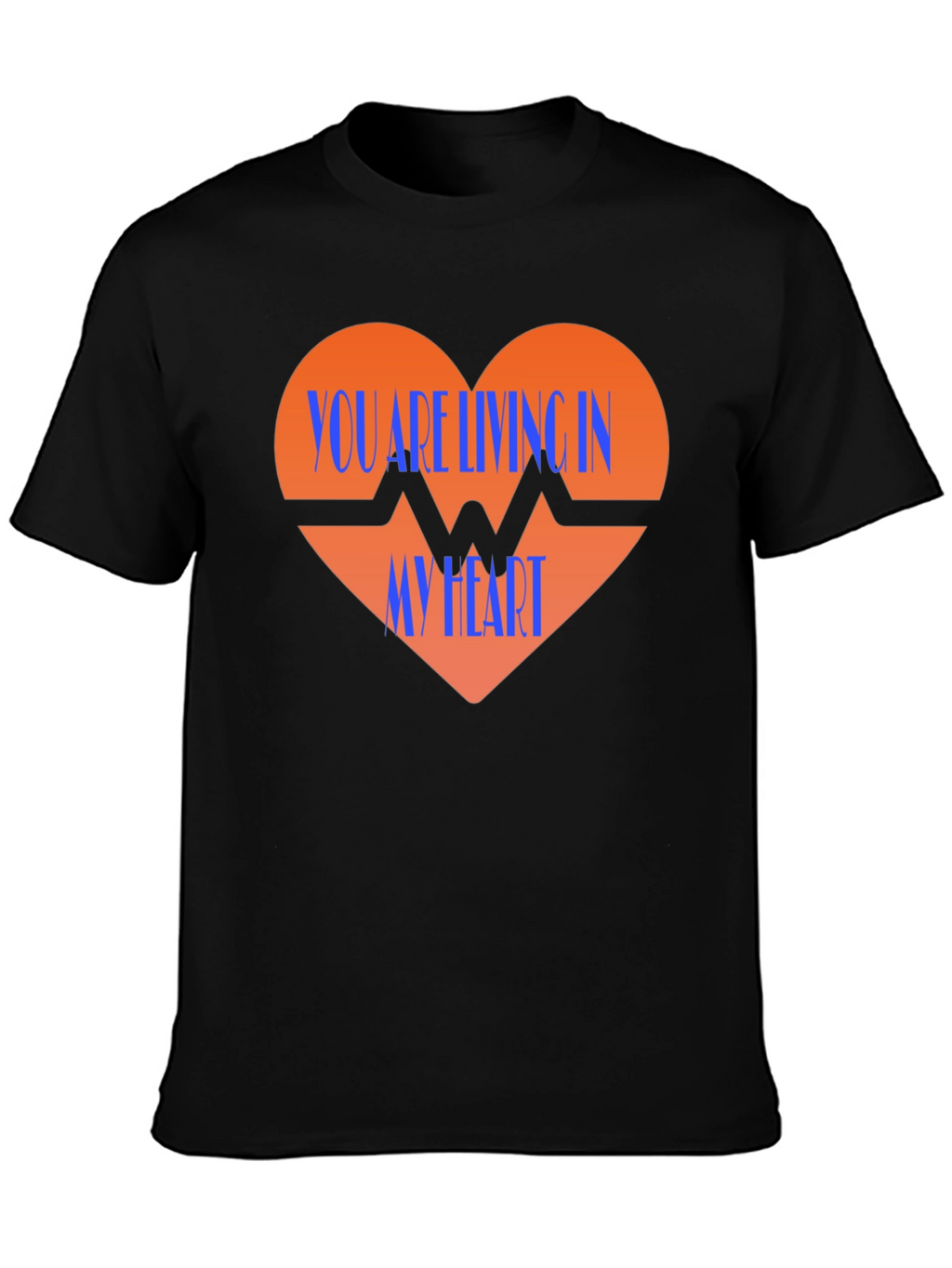 You Are Living In My Heart Graphic T-Shirt