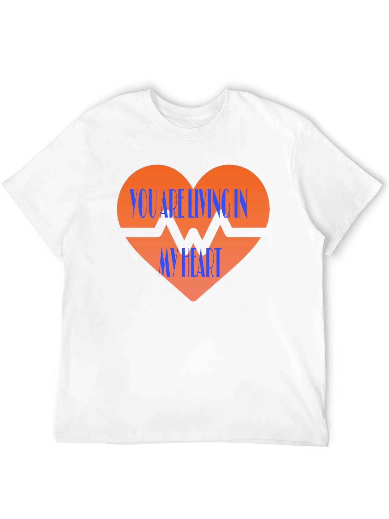 You Are Living In My Heart Graphic T-Shirt