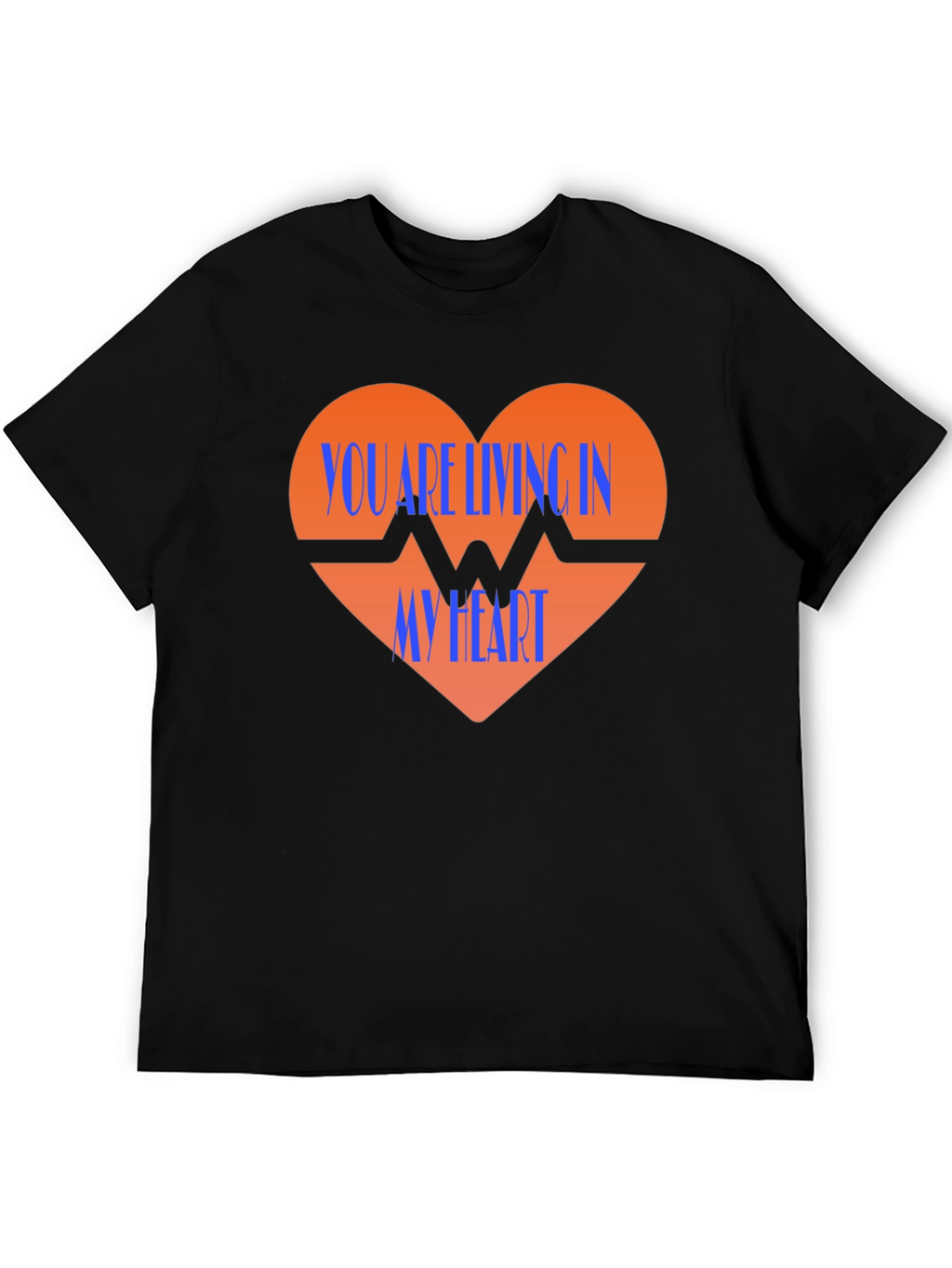 You Are Living In My Heart Graphic T-Shirt