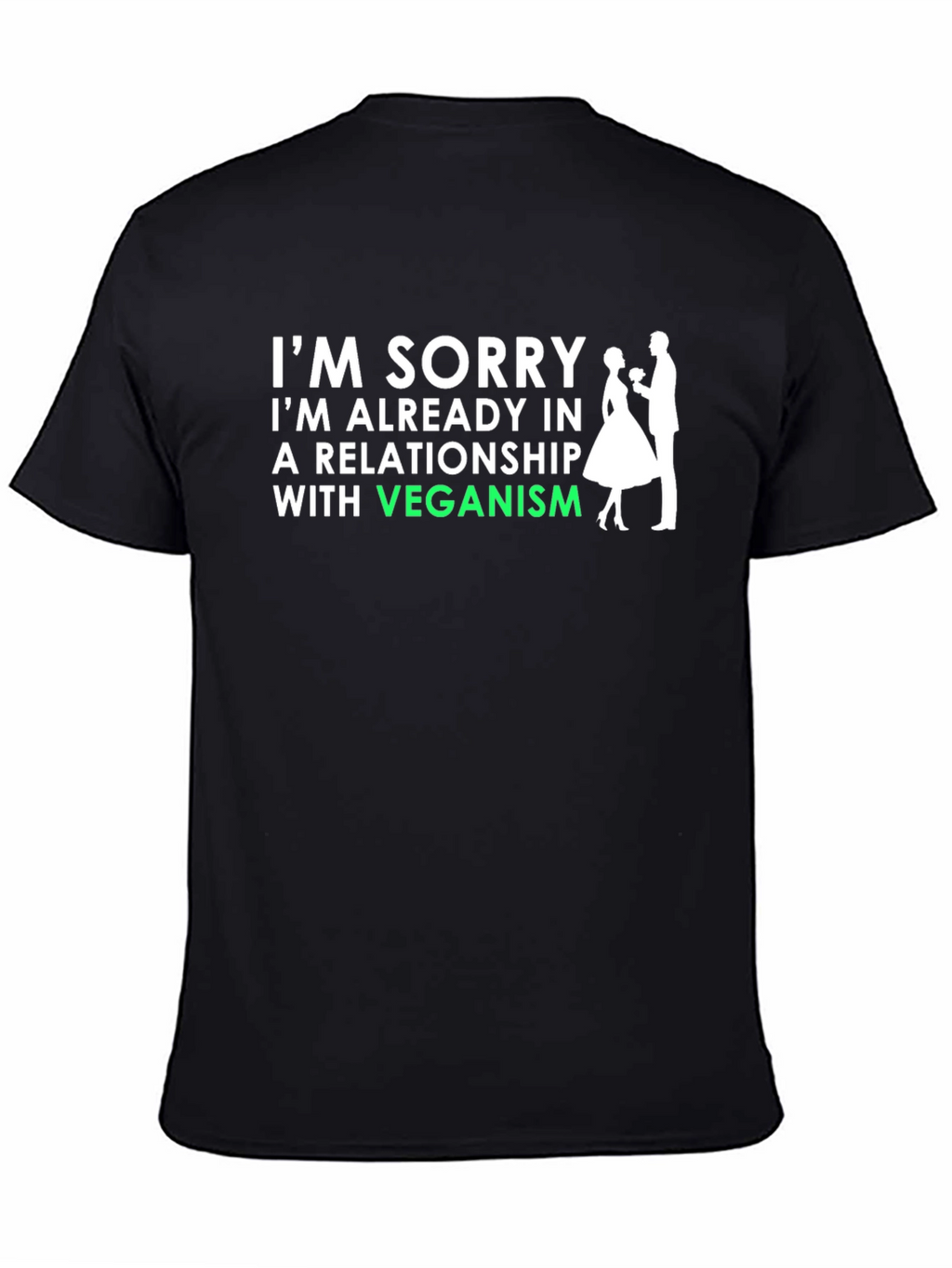 Vegan Relationship T-Shirt - Sorry Im Already Taken!