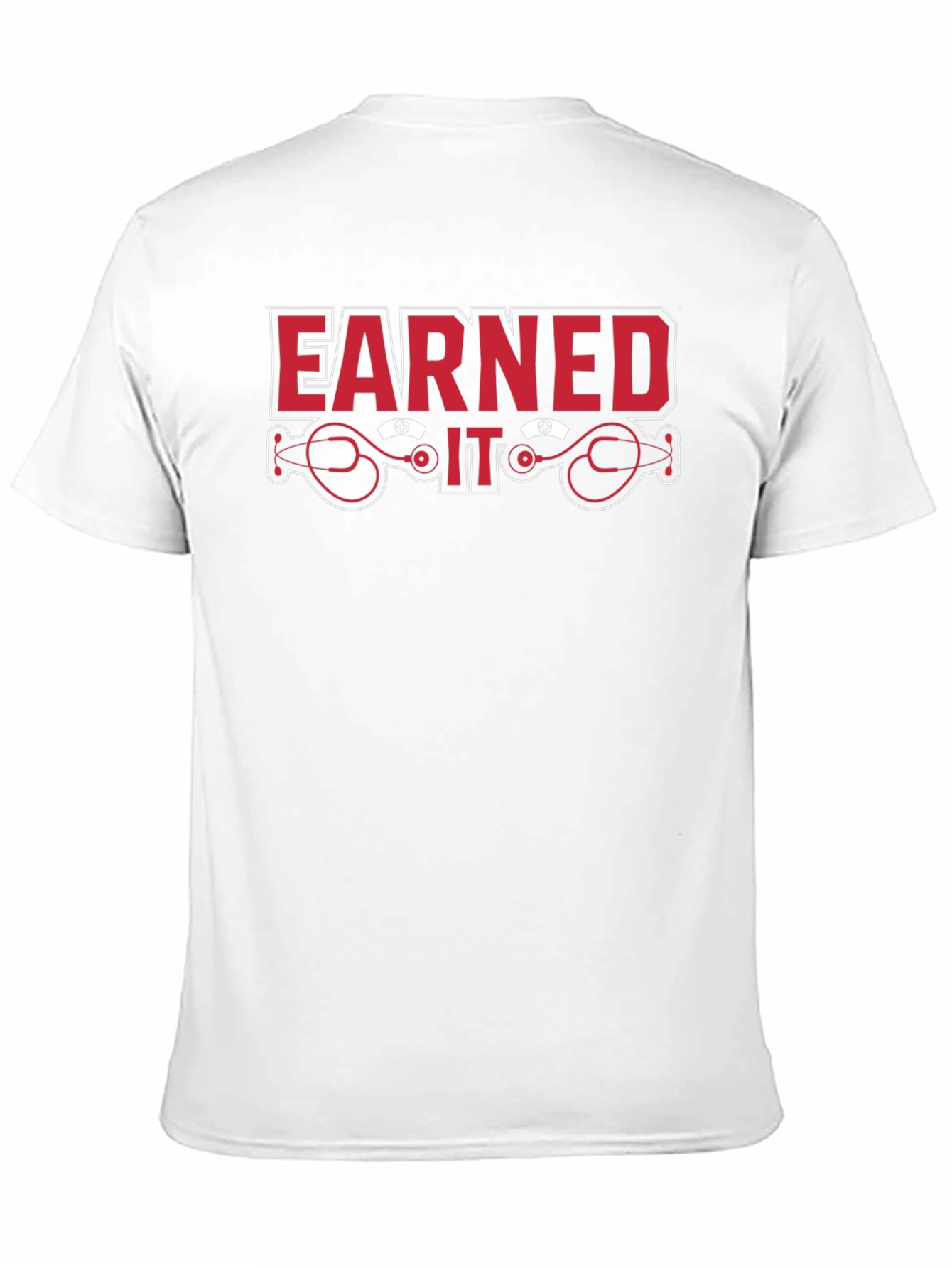 Earned It Nurse Stethoscope Graphic T-Shirt