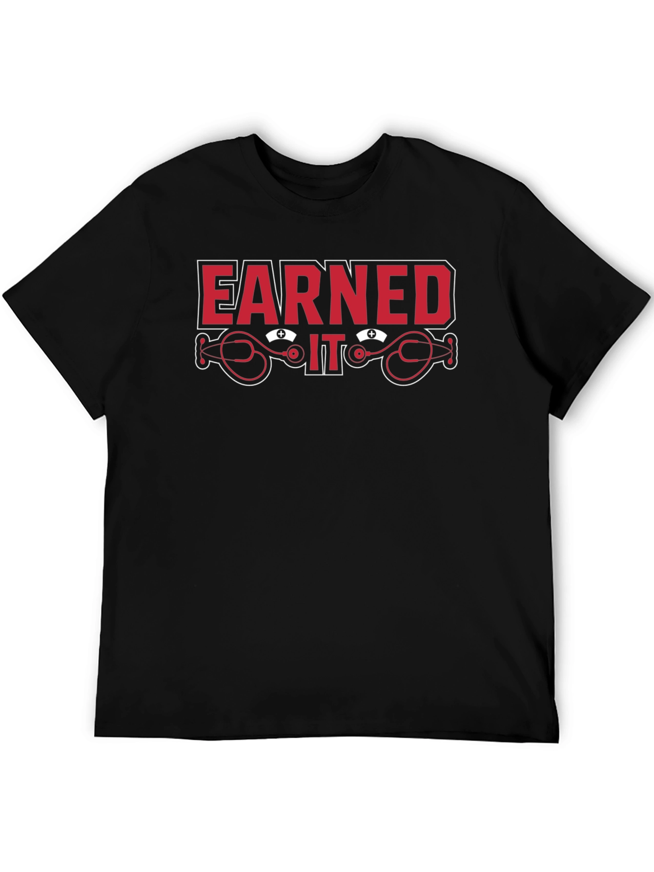 Earned It Nurse Stethoscope Graphic T-Shirt
