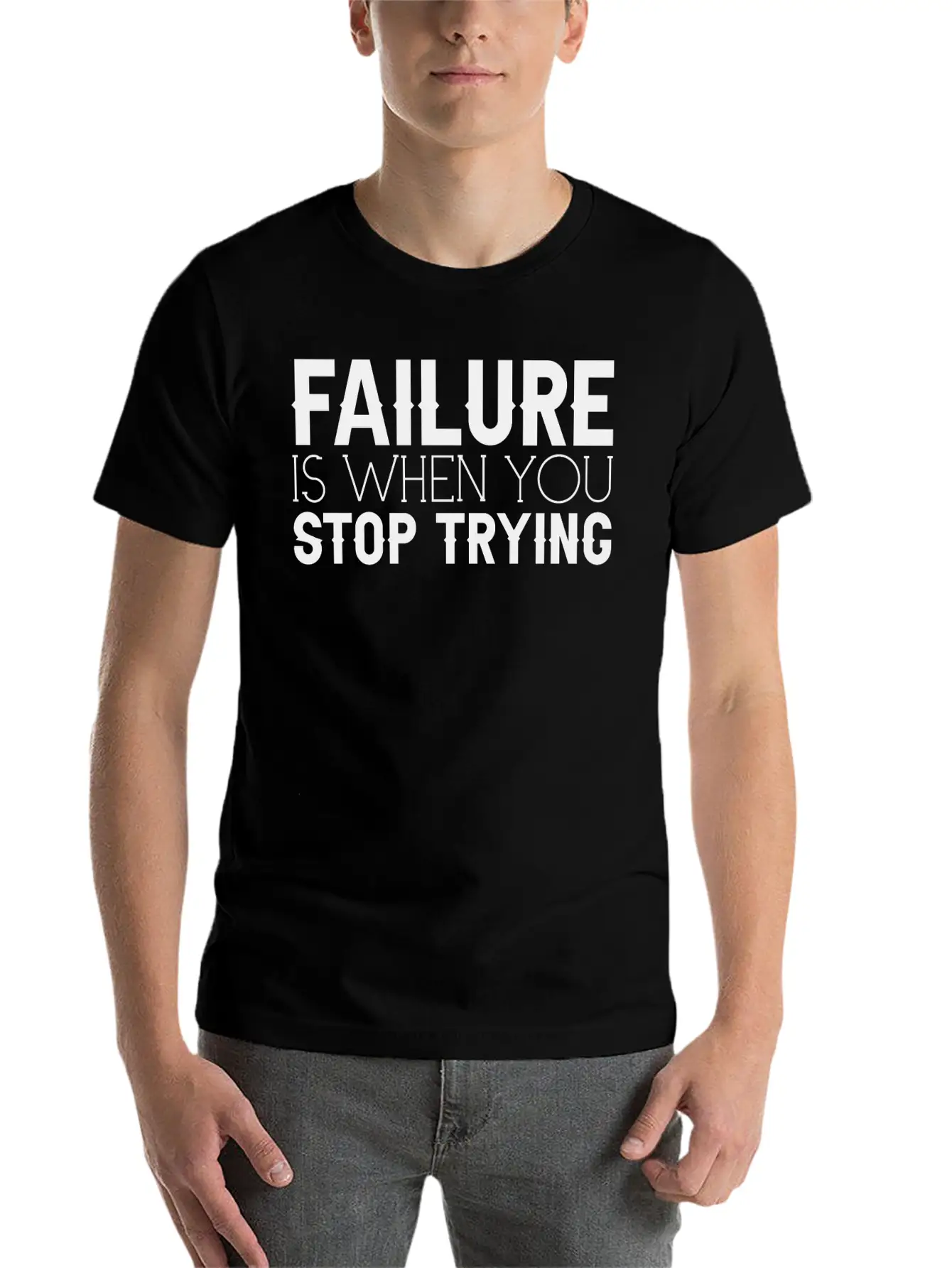 Failure Is When You Stop Trying 3 Timeless Short Sleeve Tee – Comfy And Minimalist Design