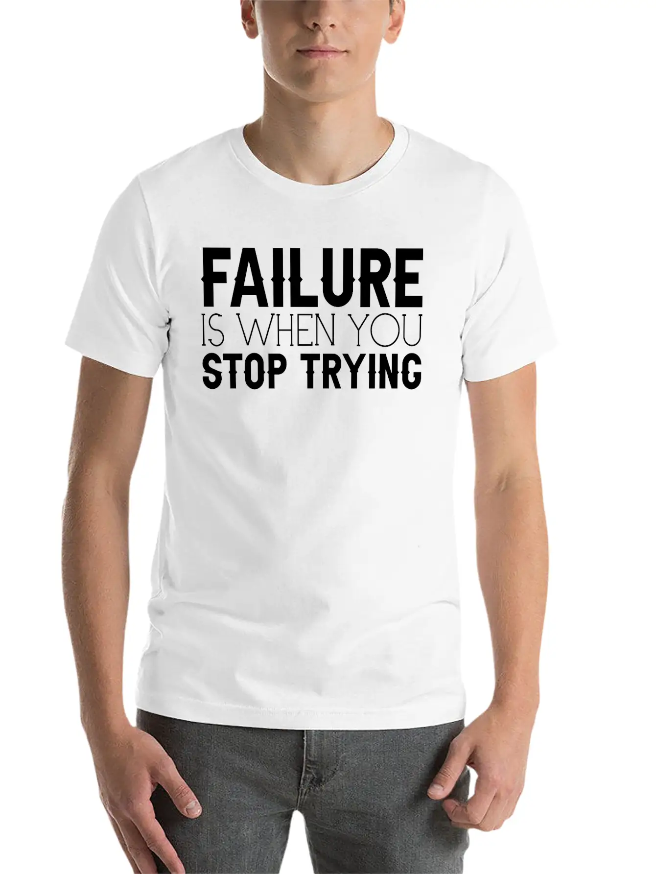 Failure Is When You Stop Trying 3 Timeless Short Sleeve Tee – Comfy And Minimalist Design